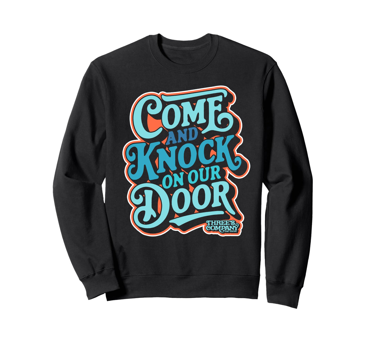 Come Knock Our Door Threes Company Sweatshirt - Trendy Graphic for Adults - T-Shirt, Sweatshirt, Hoodie