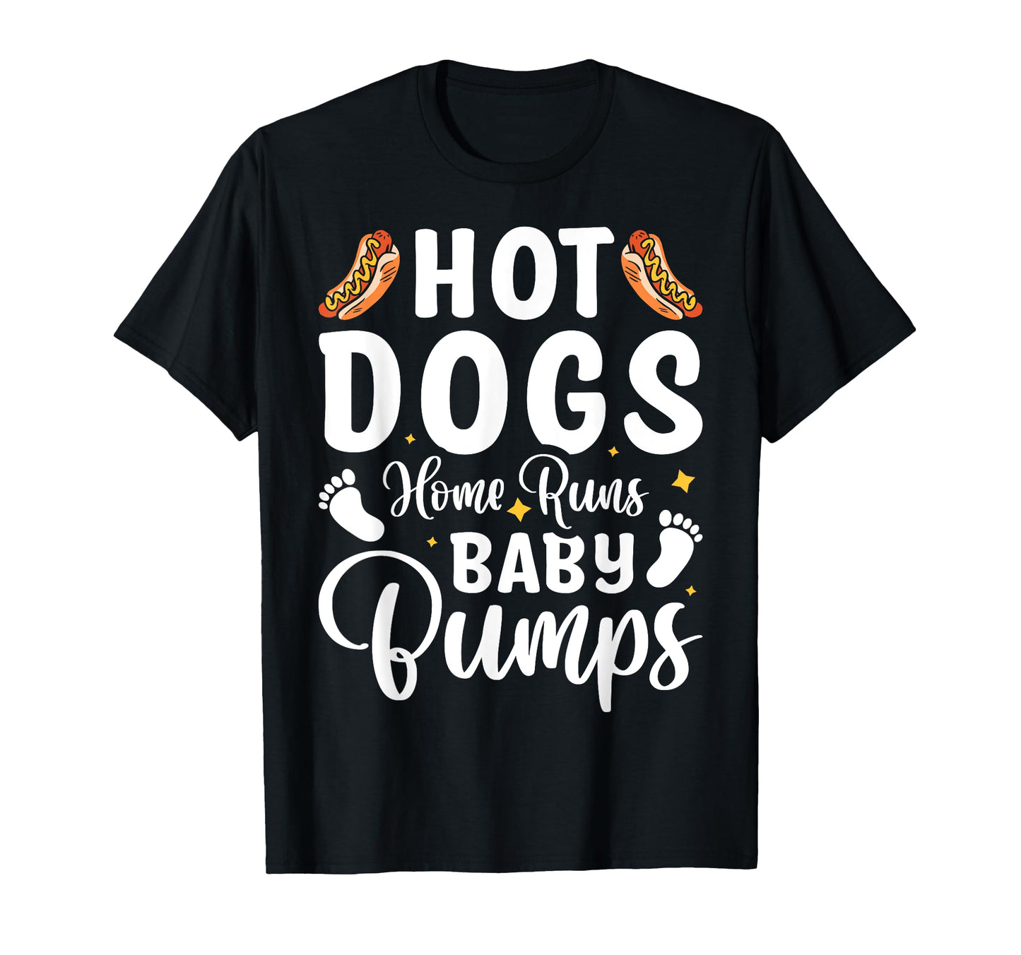 Hot Dogs Home Runs Bumps T-Shirt - Graphic Print Men Women - T-Shirt, Sweatshirt, Hoodie