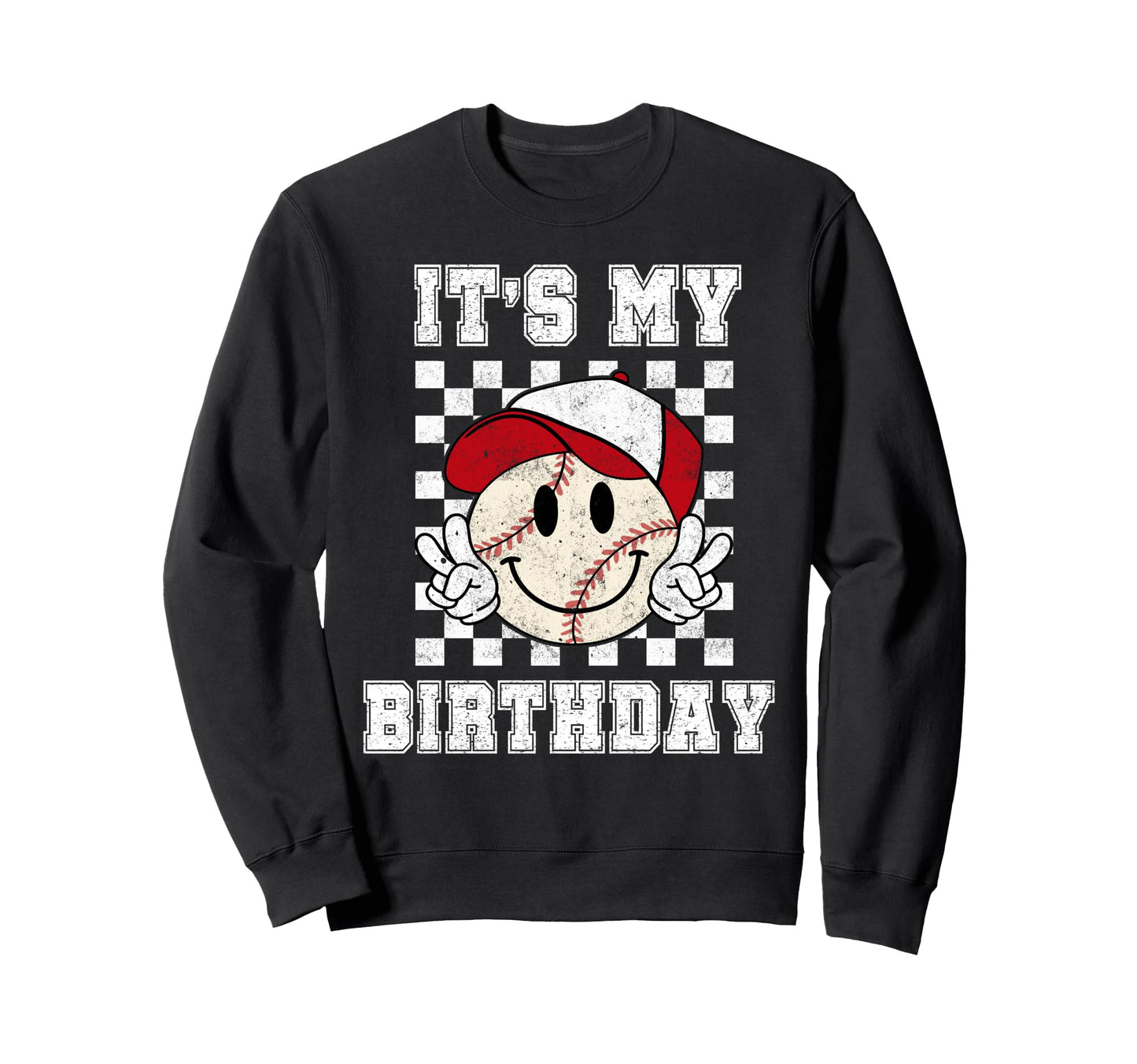 Birthday Baseball Its My Birthday Sweatshirt - Unique Graphic Unisex - T-Shirt, Sweatshirt, Hoodie