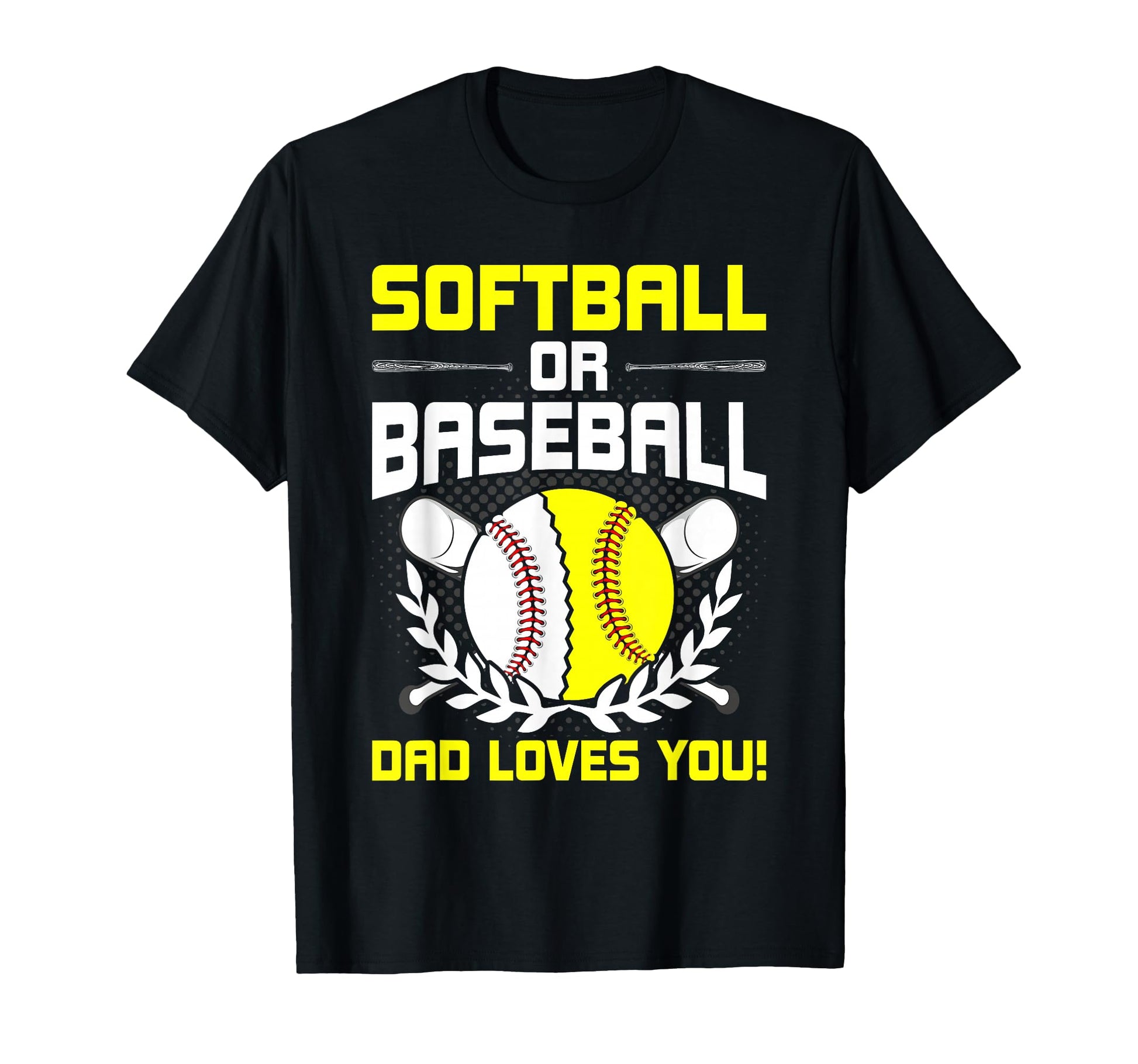 Softball Or Baseball Dad Loves You T-Shirt - Graphic Print for Adults - T-Shirt, Sweatshirt, Hoodie