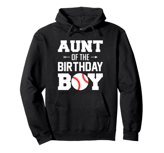 Aunt Birthday Funny Baseball Family Hoodie - Fun Novelty Design Men Women - T-Shirt, Sweatshirt, Hoodie