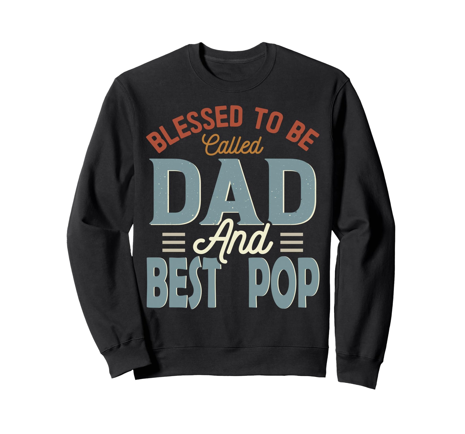 Blessed To Be Called Dad And Best Pop Sweatshirt - Minimalist Print Unisex - T-Shirt, Sweatshirt, Hoodie