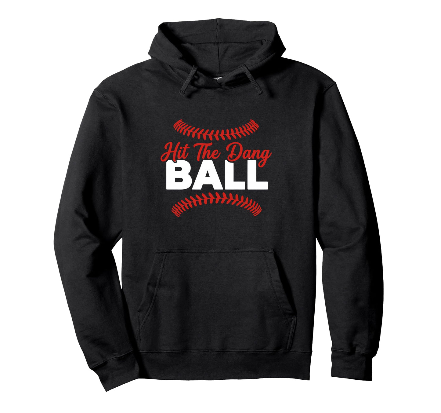 Hit Dang Ball Baseball Funny Hoodie - Casual Everyday Wear for Adults - T-Shirt, Sweatshirt, Hoodie