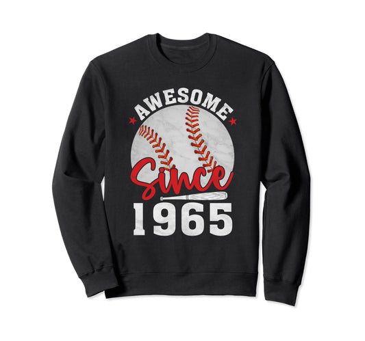 Awesome Since 1965 Funny Baseball Sweatshirt - Unique Graphic Men Women - T-Shirt, Sweatshirt, Hoodie