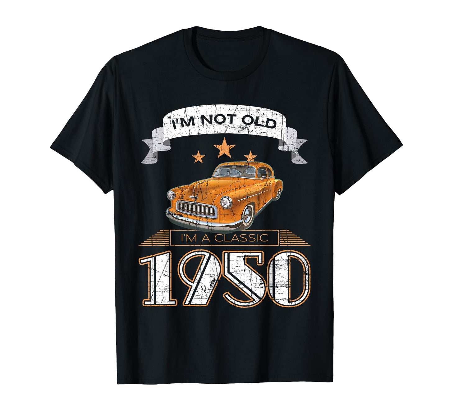 Im Not Old Im 1950 Car T-Shirt - Streetwear Style for Adults - T-Shirt, Sweatshirt, Hoodie
