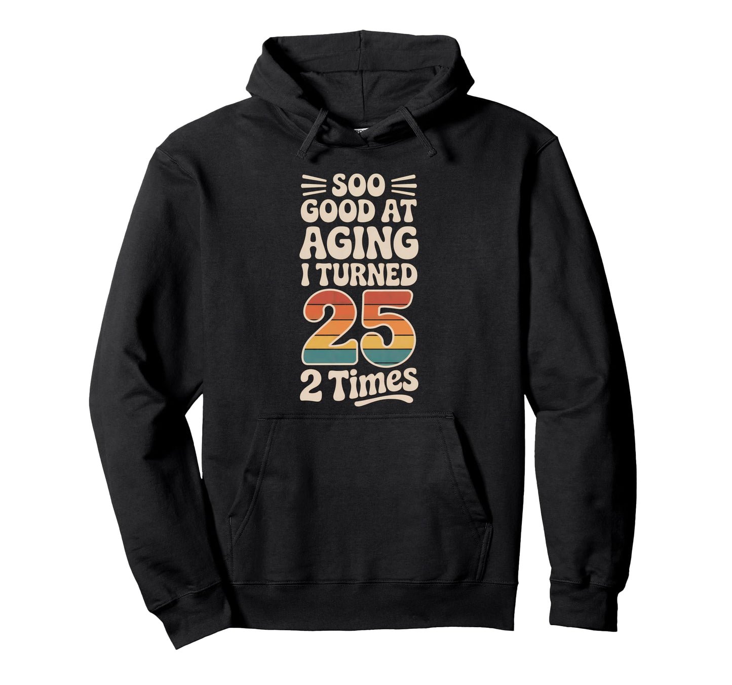 Soo Good Aging Turned 25 Twice Stripes Hoodie - Novelty Apparel Men Women - T-Shirt, Sweatshirt, Hoodie