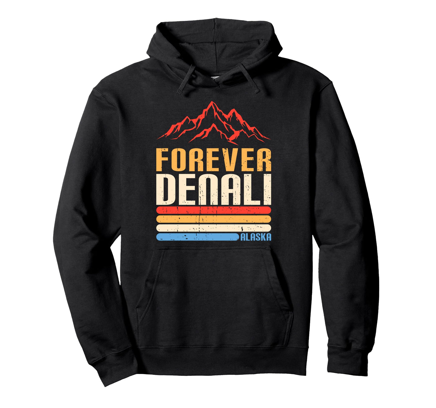 Forever Denali Alaska National Park Hoodie - Streetwear Style Men Women - T-Shirt, Sweatshirt, Hoodie