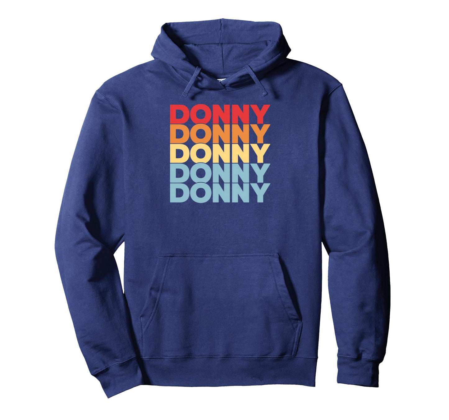 Colorful Block Letter Repeat Donny Name Hoodie - Novelty Apparel Unisex - T-Shirt, Sweatshirt, Hoodie