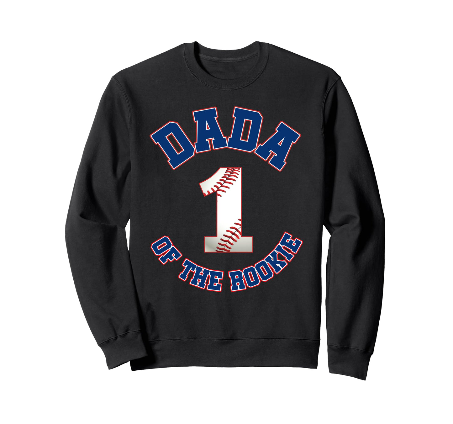 Dada Rookie 1St Birthday Baseball Sweatshirt - Streetwear Style Men Women - T-Shirt, Sweatshirt, Hoodie