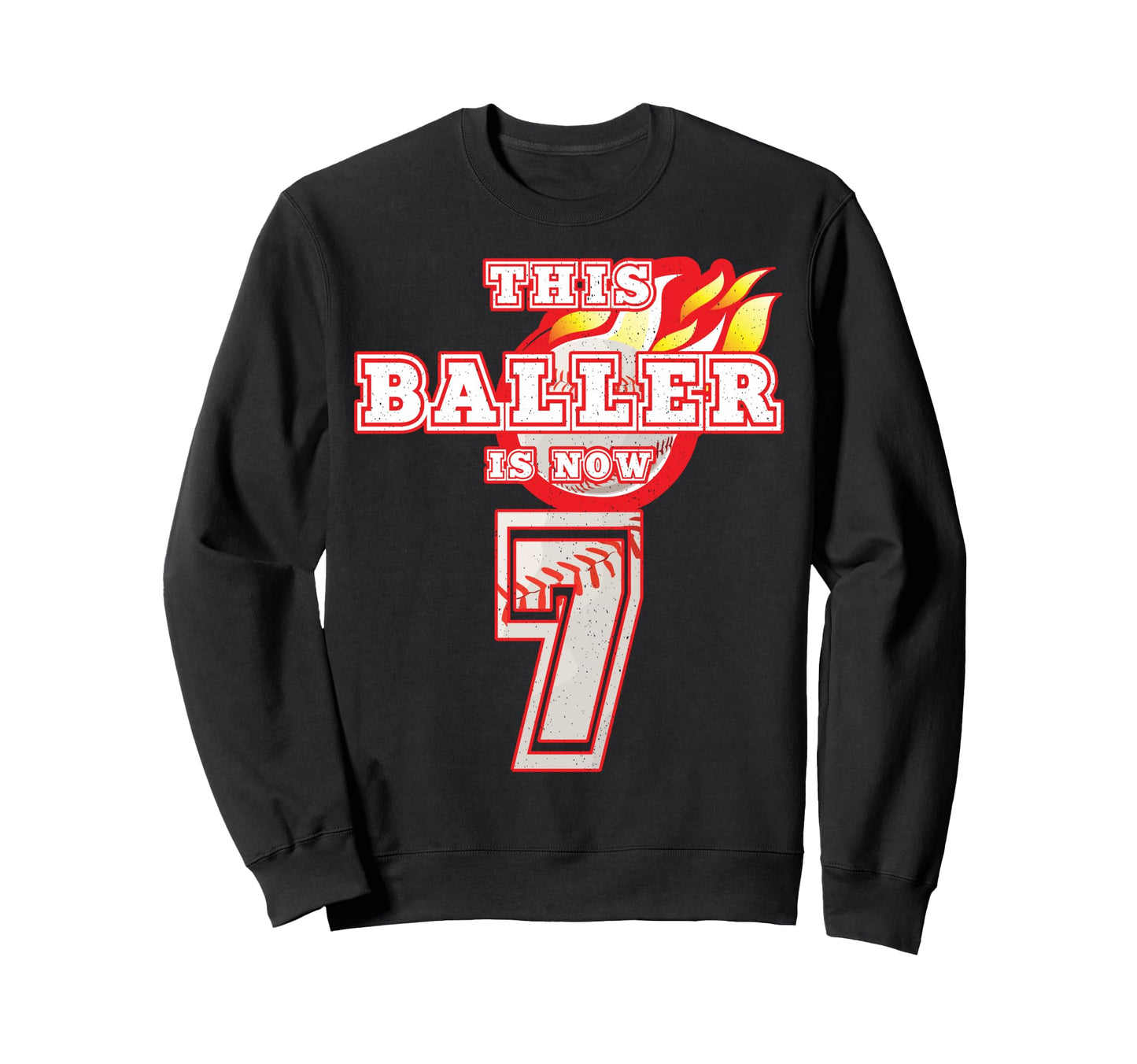 This Baller Is Now 7 Baseball Sweatshirt - Casual Everyday Wear Men Women - T-Shirt, Sweatshirt, Hoodie