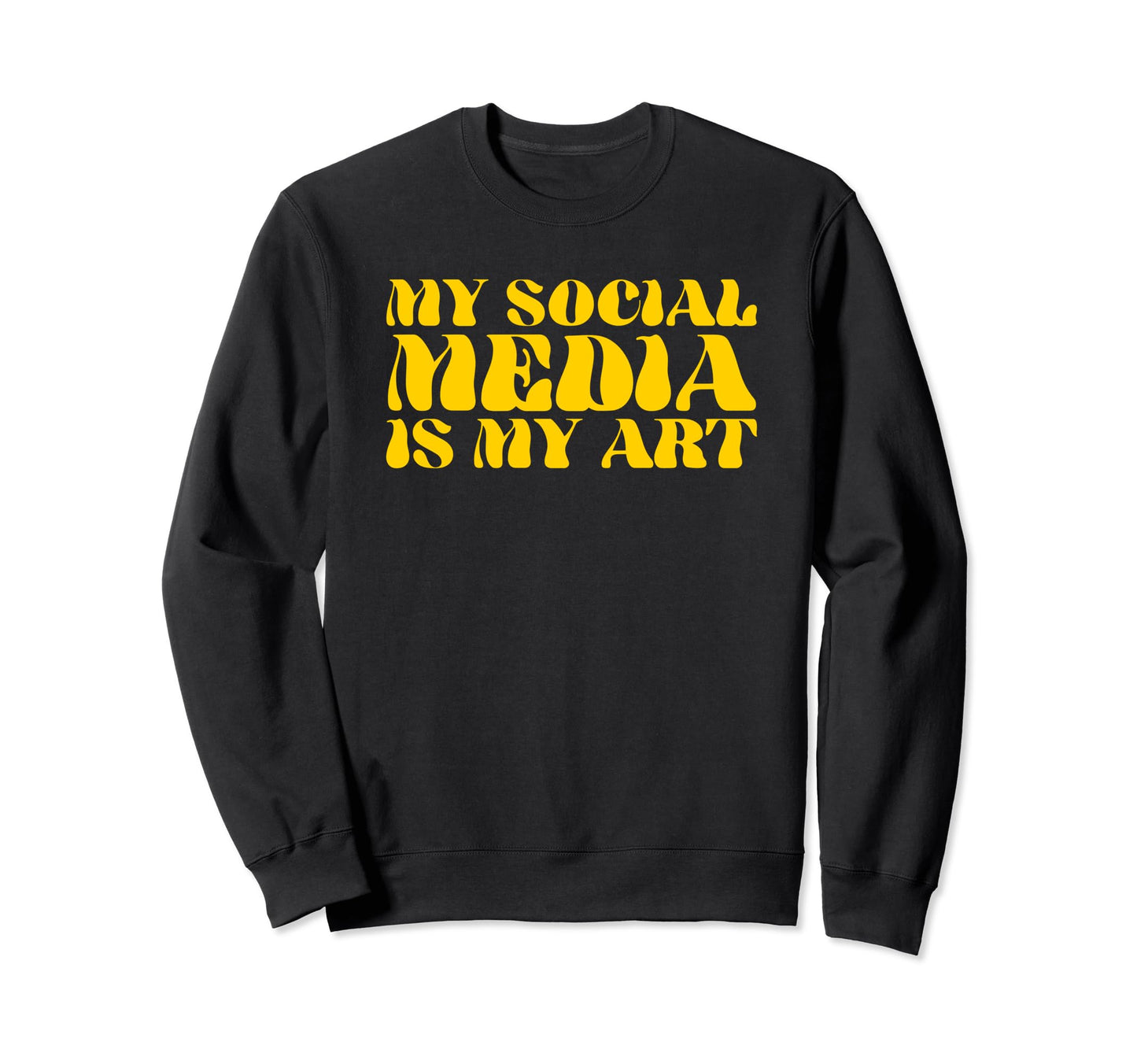 My Social Media Is My Art Y2K Sweatshirt - Custom Art Print Men Women - T-Shirt, Sweatshirt, Hoodie
