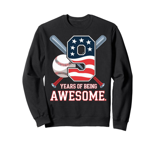 9 Years Being Awesome Baseball Player Sweatshirt - Trendy Graphic Unisex - T-Shirt, Sweatshirt, Hoodie