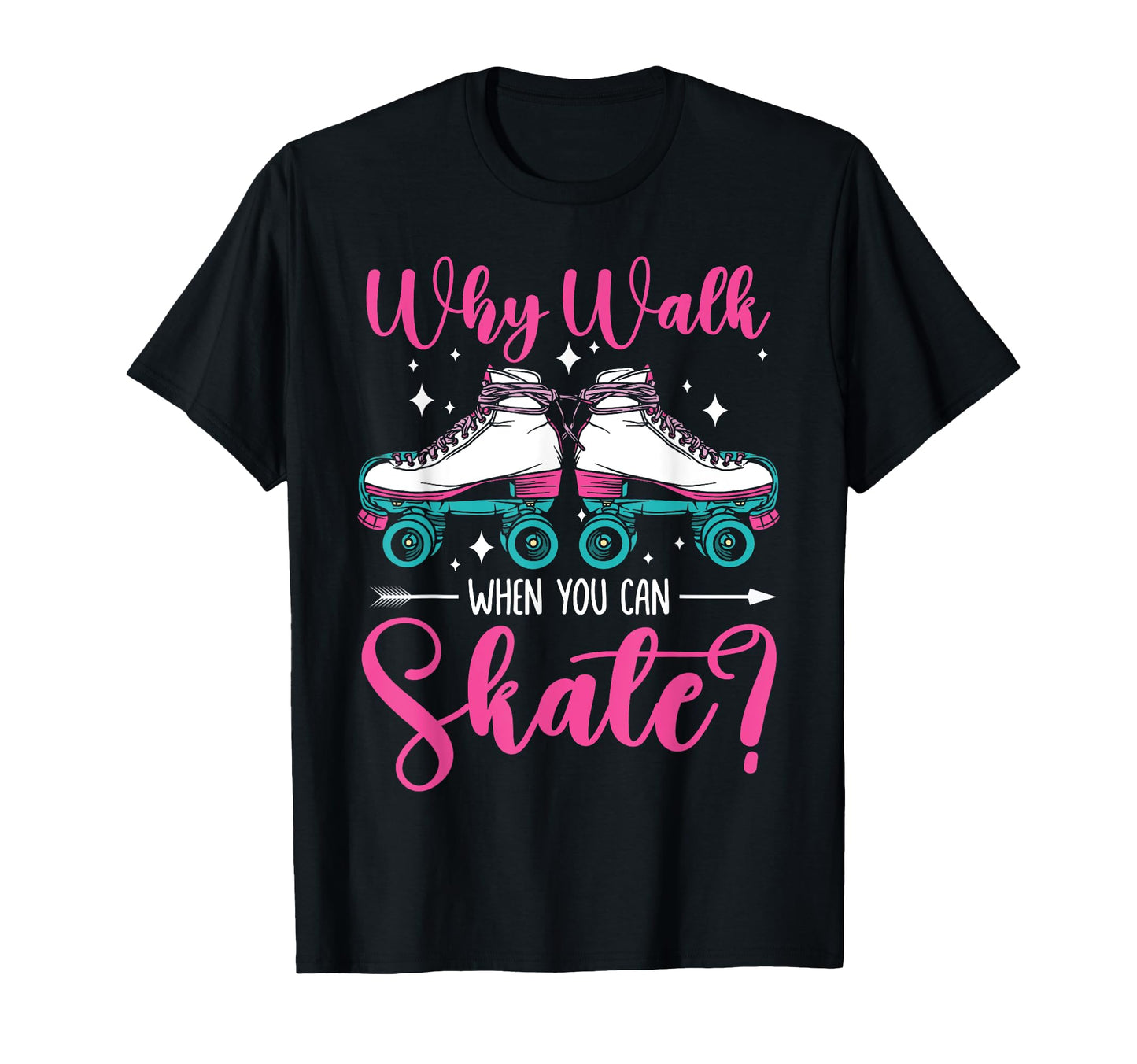 Roller Skating Skate 1970S Why Walk T-Shirt - Graphic Print for Adults - T-Shirt, Sweatshirt, Hoodie
