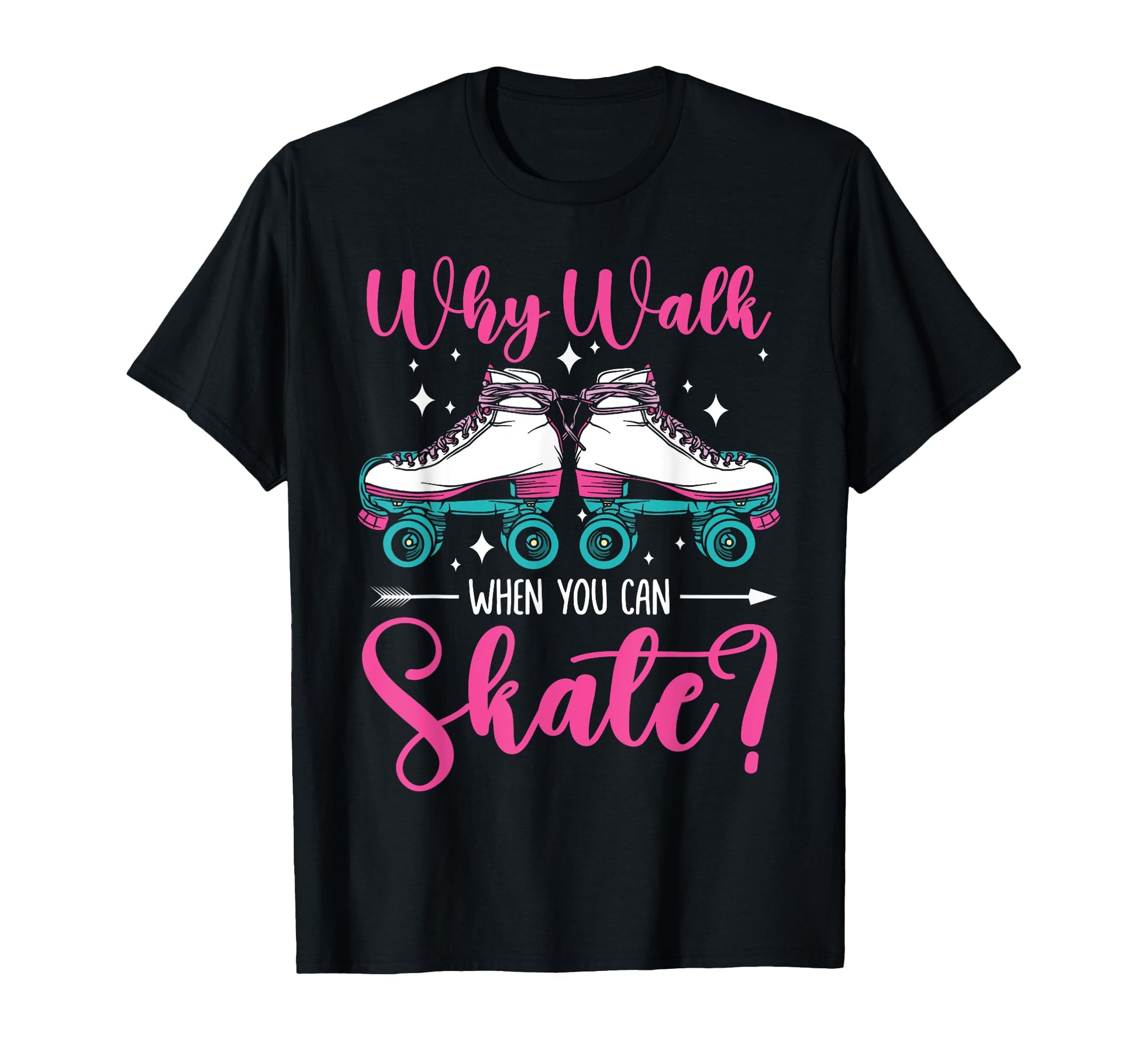 Roller Skating Skate 1970S Why Walk T-Shirt - Graphic Print for Adults - T-Shirt, Sweatshirt, Hoodie