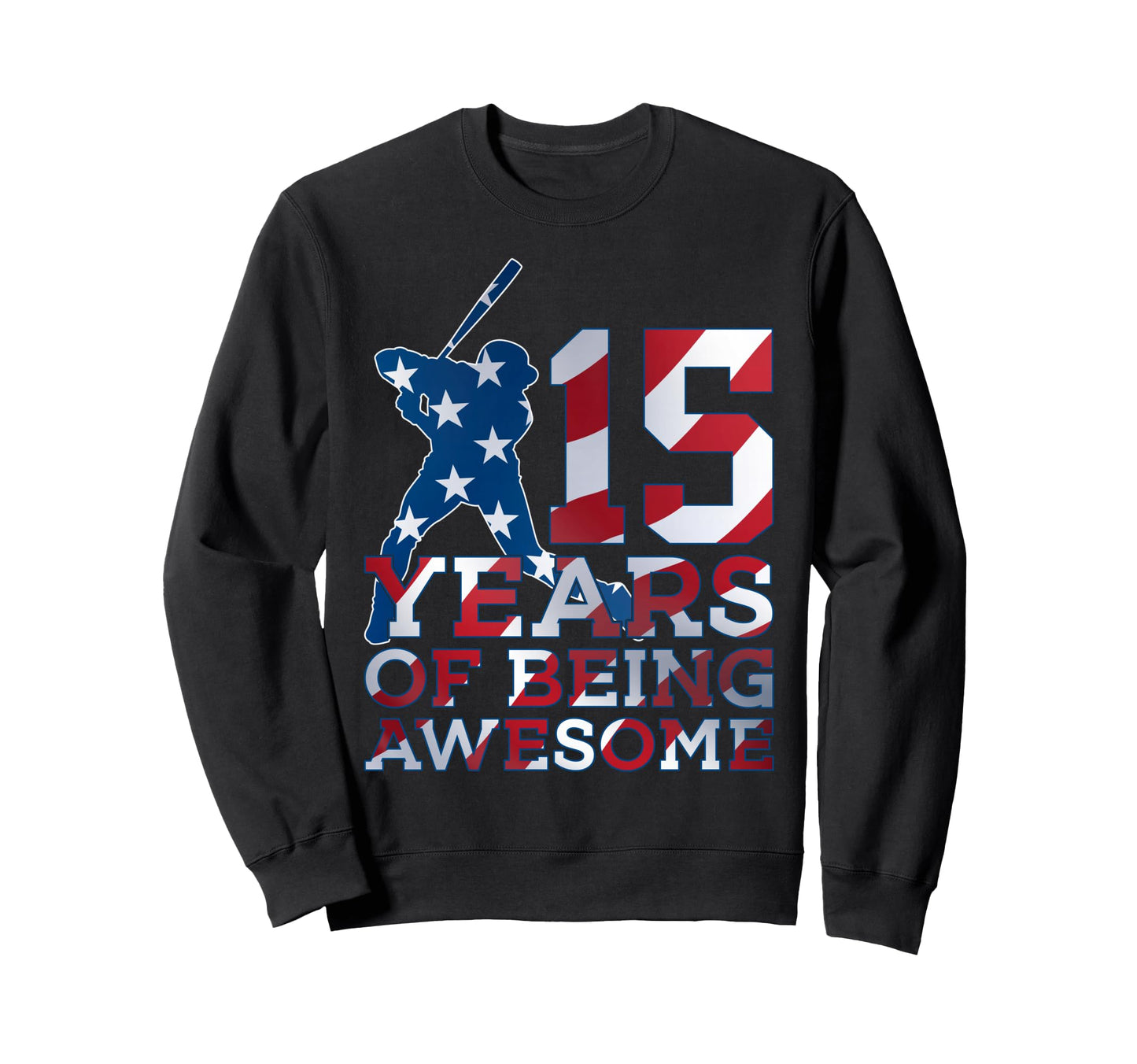 15 Years Being Awesome Baseball Sweatshirt - Trendy Graphic for Adults - T-Shirt, Sweatshirt, Hoodie