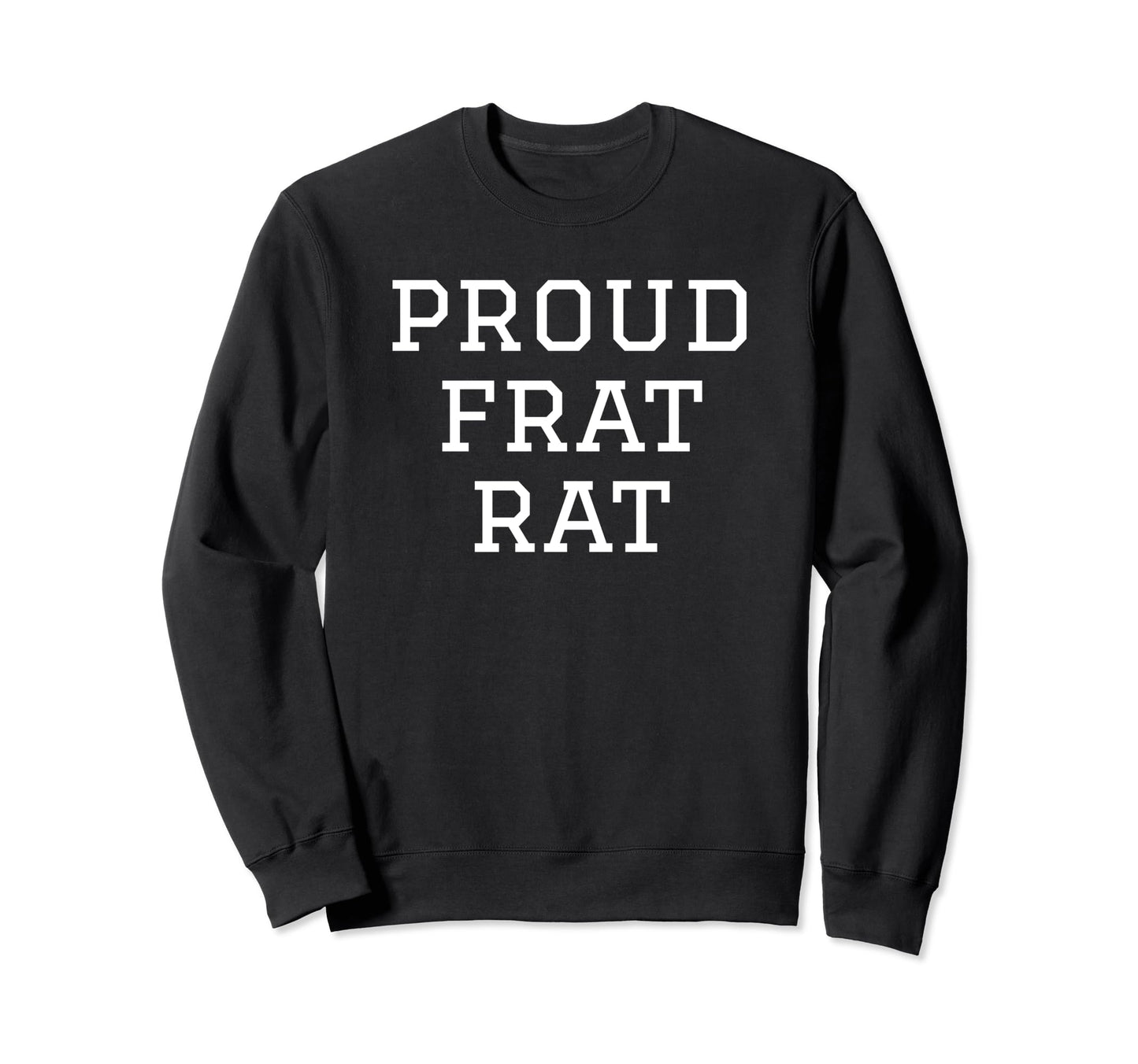 Proud Frat Rat Funny Y2K Aesthetic Sweatshirt - Minimalist Print Men Women - T-Shirt, Sweatshirt, Hoodie