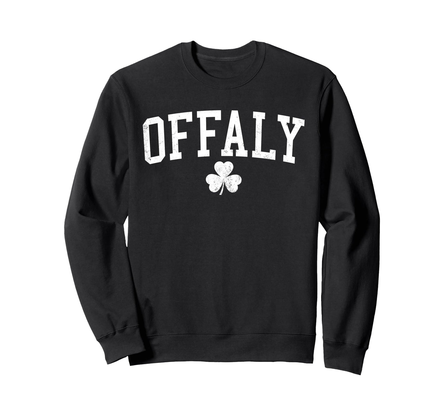 Offaly Ireland St Patricks Day Sweatshirt - Casual Everyday Wear Unisex - T-Shirt, Sweatshirt, Hoodie