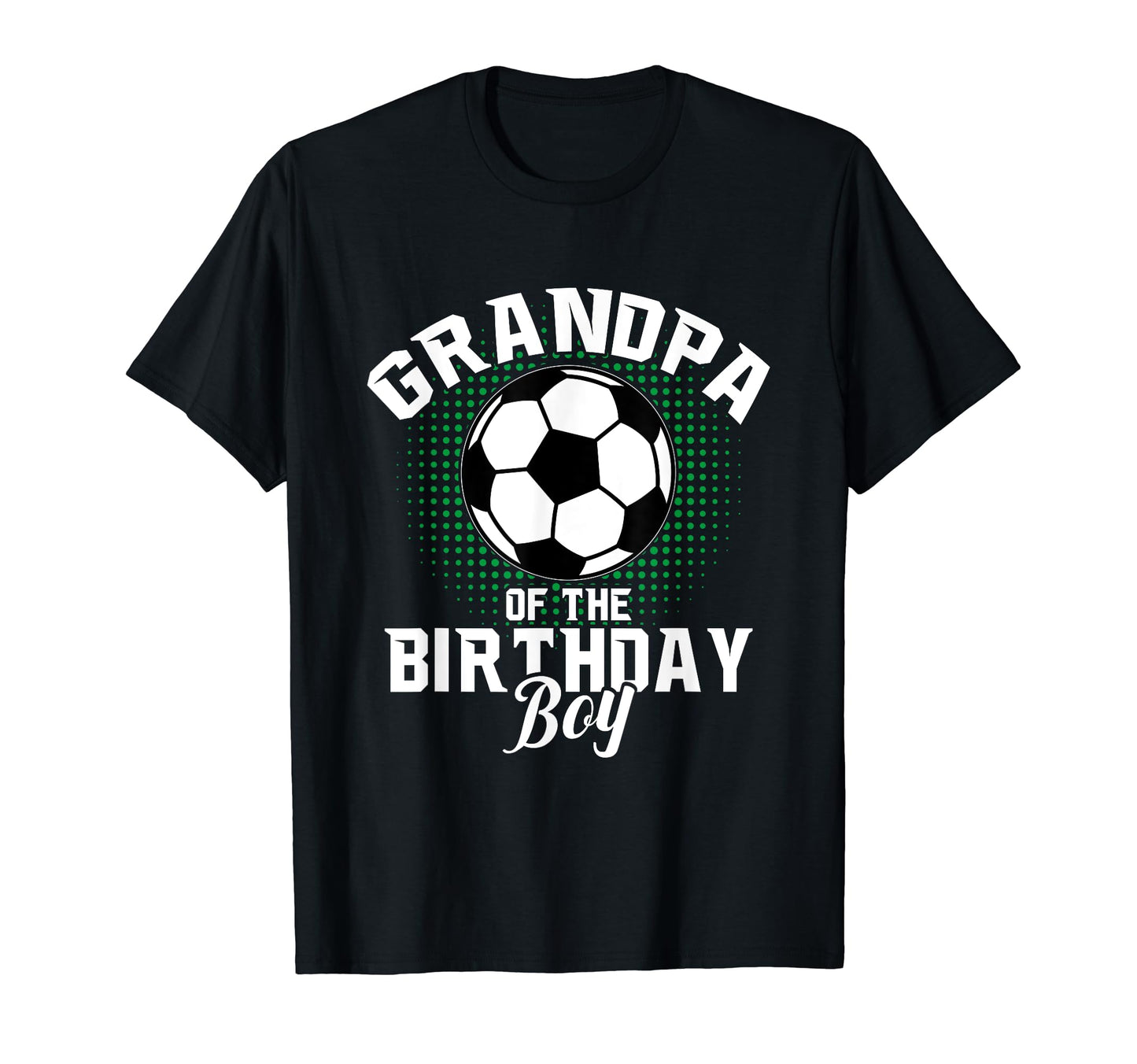 Grandpa Birthday Soccer Lover Gifts T-Shirt - Graphic Print for Adults - T-Shirt, Sweatshirt, Hoodie