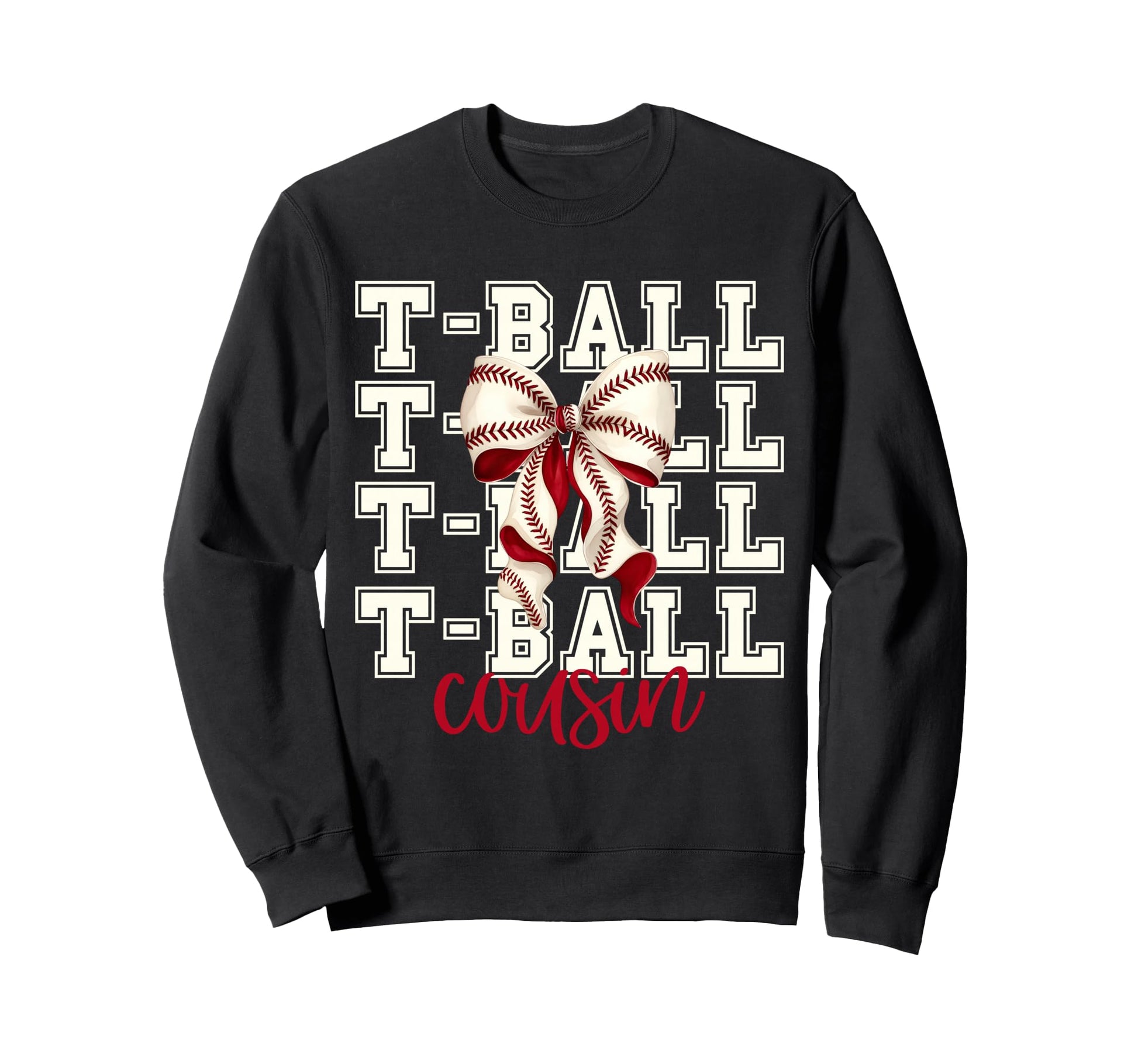 Tball Cousin Teeball T Ball Coquette Sweatshirt - Novelty Apparel Unisex - T-Shirt, Sweatshirt, Hoodie