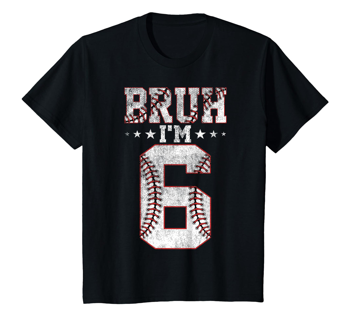 Bruh 6Th Birthday Baseball Bruh Im 6 Year T-Shirt - Unique Graphic Unisex - T-Shirt, Sweatshirt, Hoodie