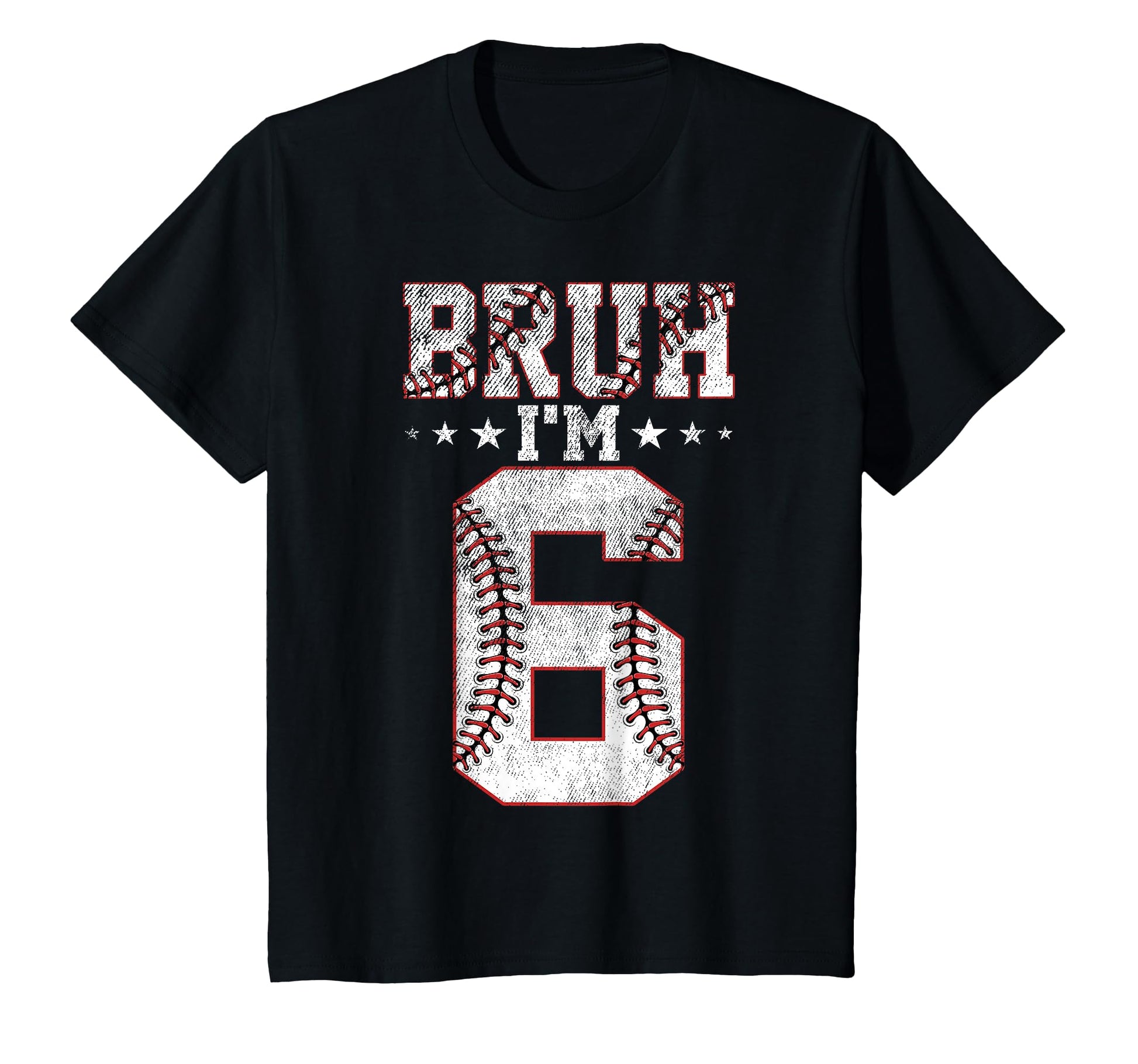 Bruh 6Th Birthday Baseball Bruh Im 6 Year T-Shirt - Unique Graphic Unisex - T-Shirt, Sweatshirt, Hoodie