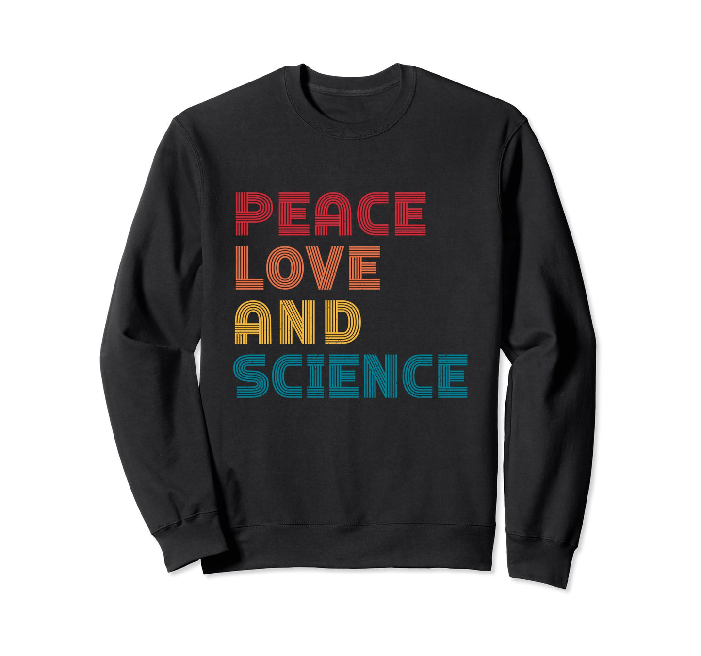 Peace Love Science Lover Teachers Sweatshirt - Novelty Apparel Unisex - T-Shirt, Sweatshirt, Hoodie