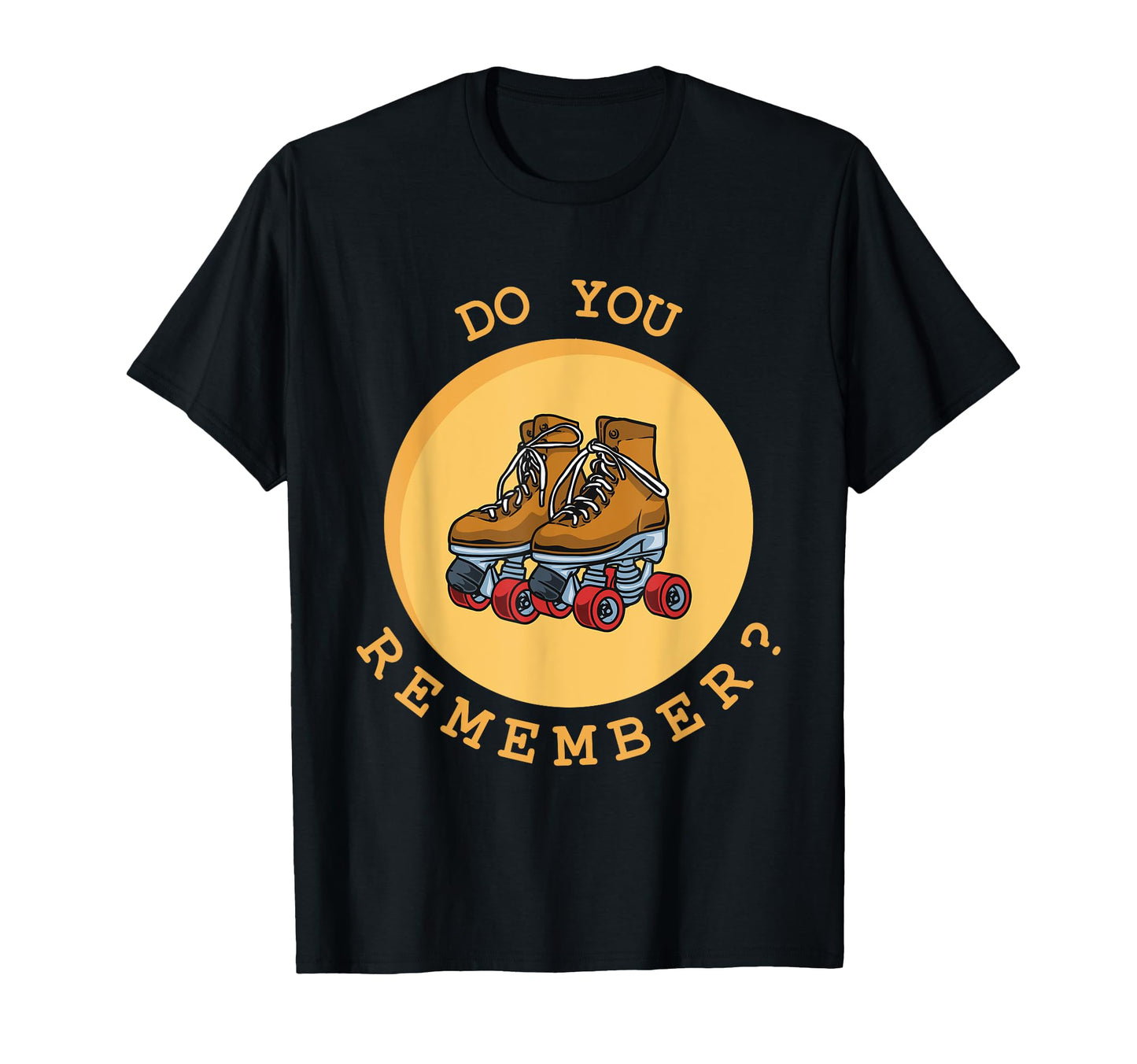 Do You Remember Roller Skating Skates T-Shirt - Minimalist Print Men Women - T-Shirt, Sweatshirt, Hoodie