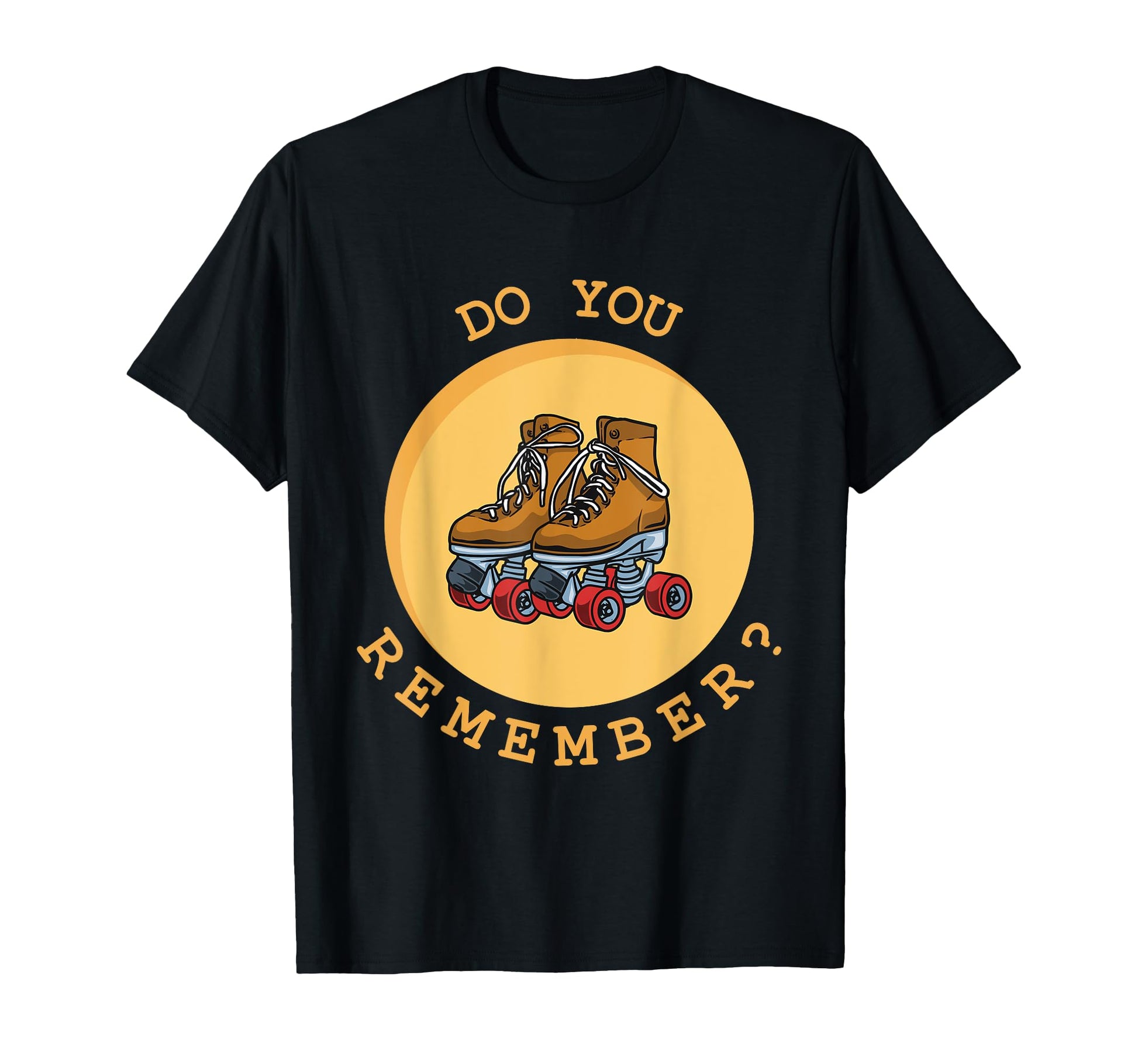 Do You Remember Roller Skating Skates T-Shirt - Minimalist Print Men Women - T-Shirt, Sweatshirt, Hoodie