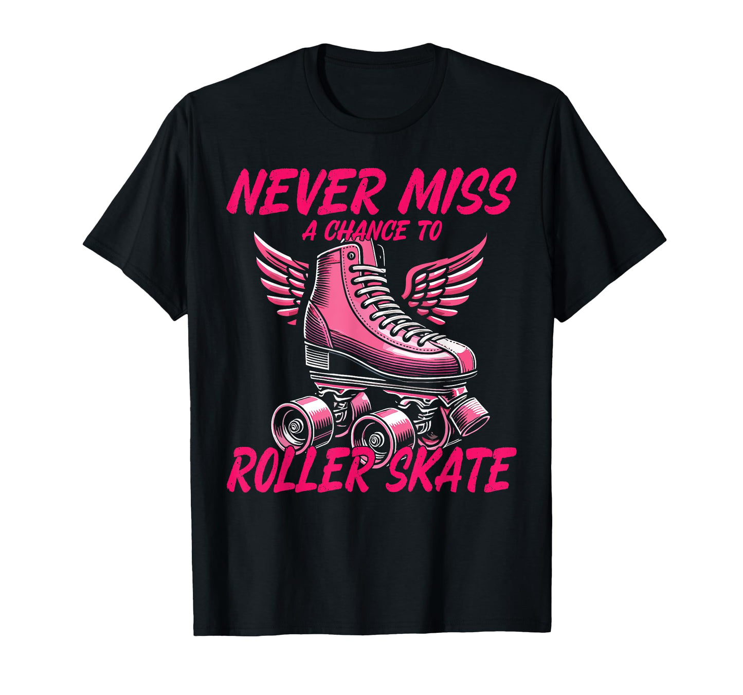 Roller Skating Skate 1970S Never Miss T-Shirt - Custom Art Print Men Women - T-Shirt, Sweatshirt, Hoodie