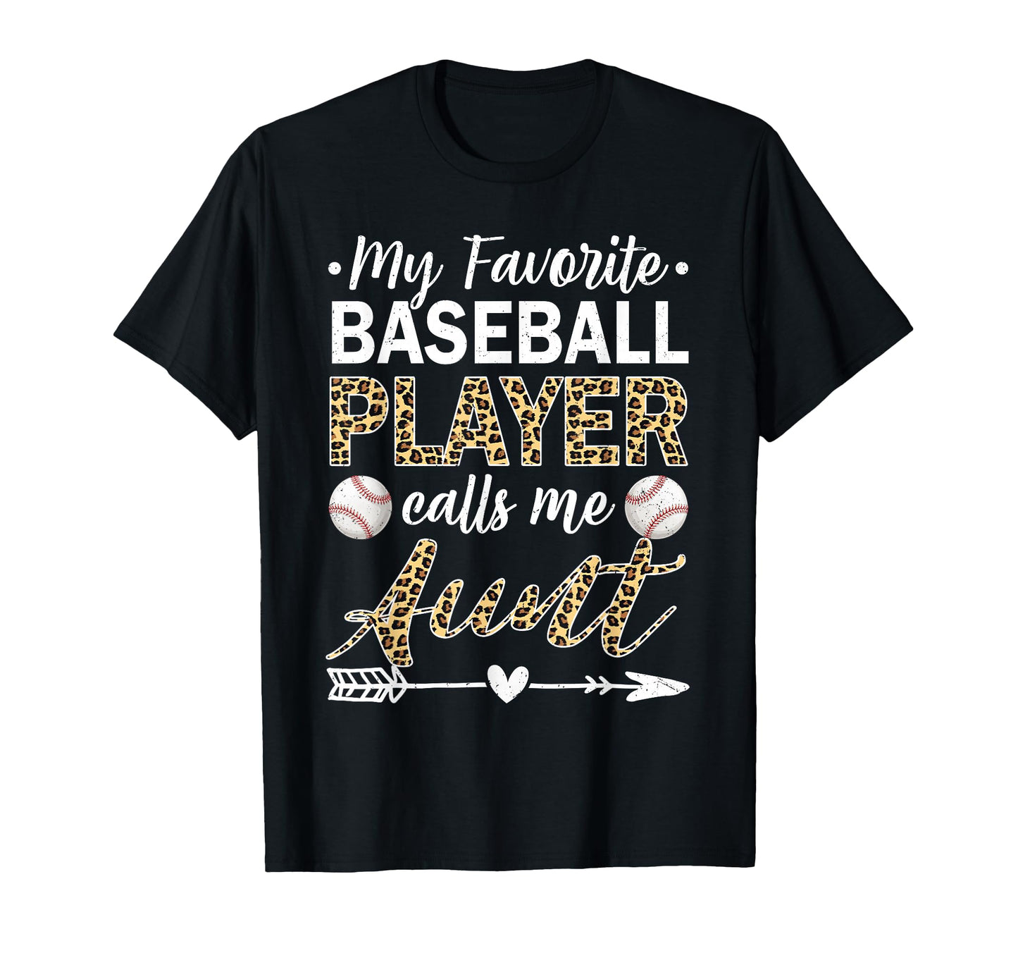 My Favorite Baseball Player Calls Me Aunt T-Shirt - Novelty Apparel Unisex - T-Shirt, Sweatshirt, Hoodie