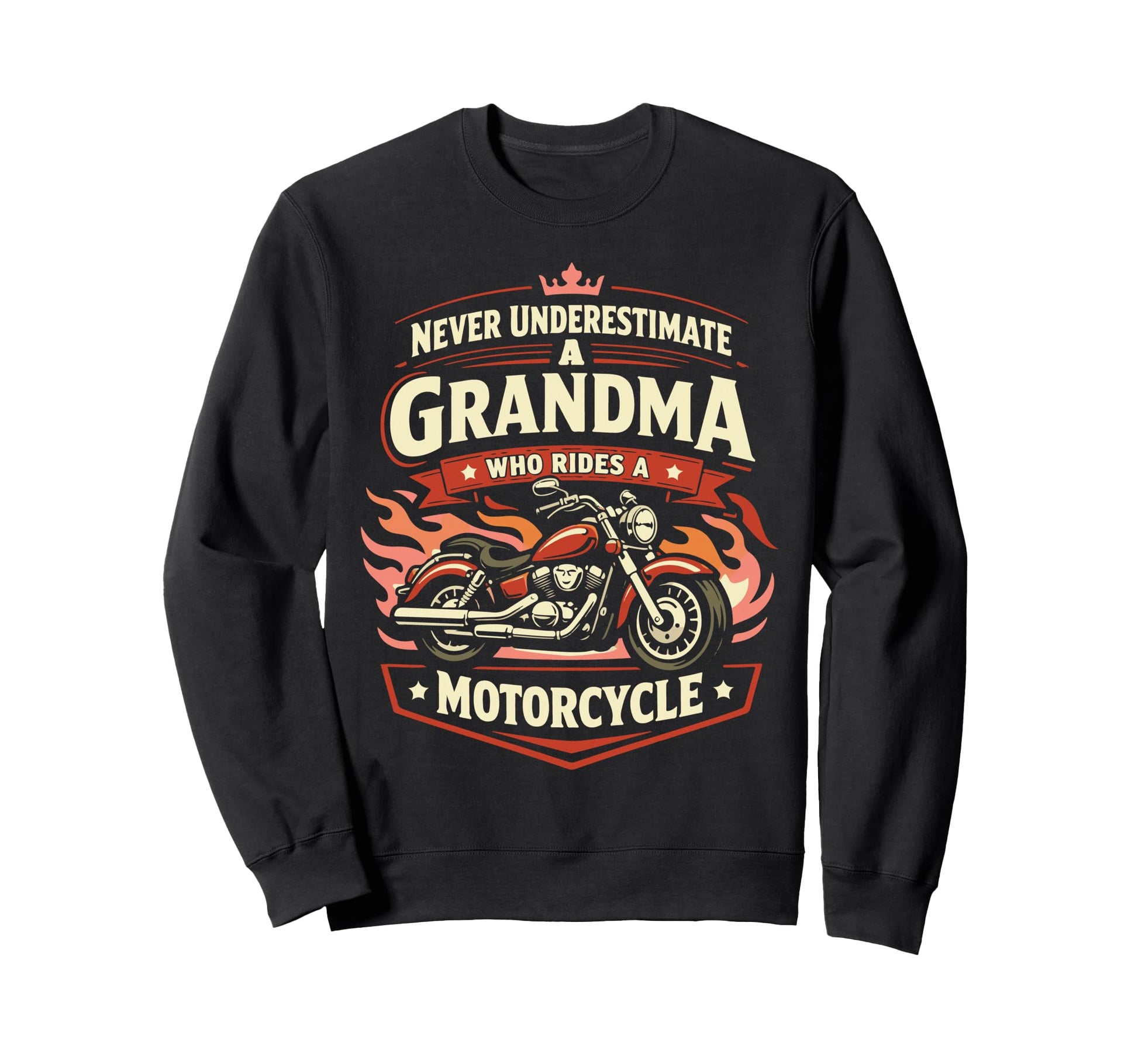 Motorcycle Biker Grandma Never Sweatshirt - Casual Everyday Wear Unisex - T-Shirt, Sweatshirt, Hoodie