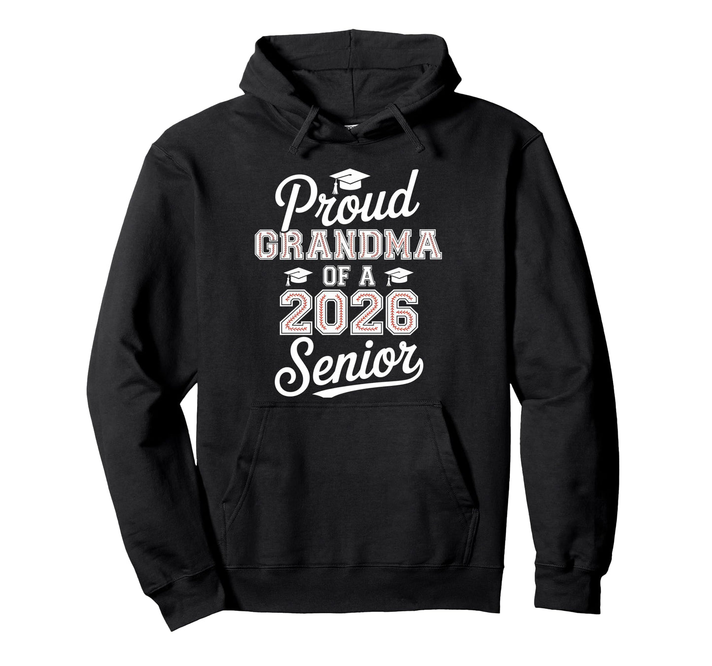 Proud Grandma 2026 Senior Baseball Hoodie - Casual Everyday Wear Men Women - T-Shirt, Sweatshirt, Hoodie
