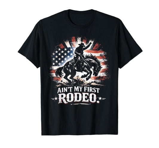 Aint My First Rodeo Bronc Riding T-Shirt - Streetwear Style for Adults - T-Shirt, Sweatshirt, Hoodie