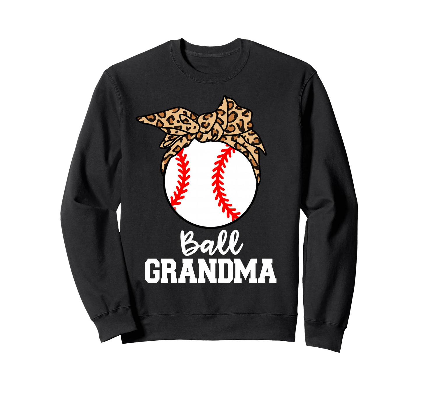 Ball Grandma Baseball Leopard Sweatshirt - Casual Everyday Wear Unisex - T-Shirt, Sweatshirt, Hoodie