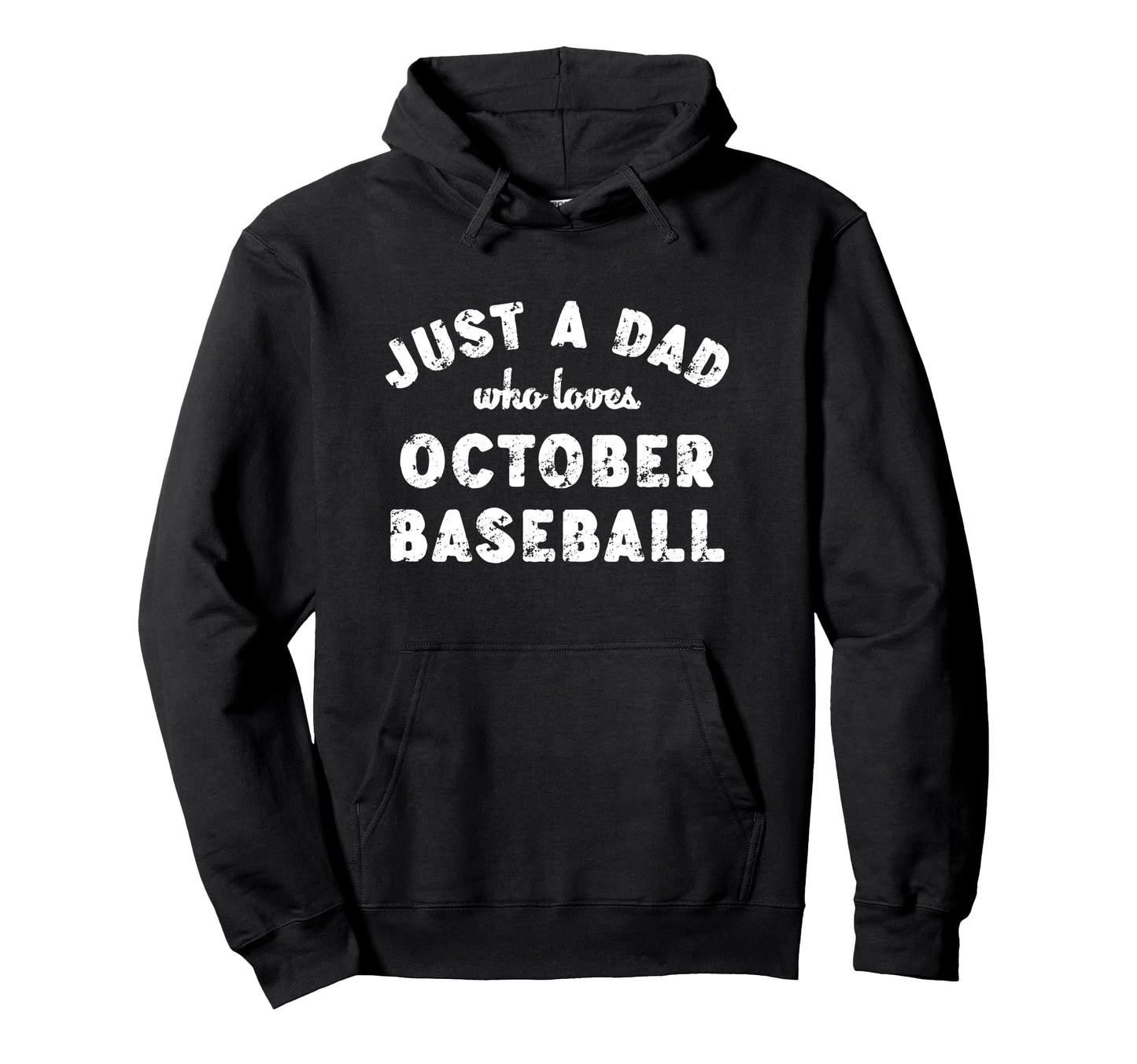 Mens Just Dad Who Loves October Hoodie - Casual Everyday Wear Men Women - T-Shirt, Sweatshirt, Hoodie