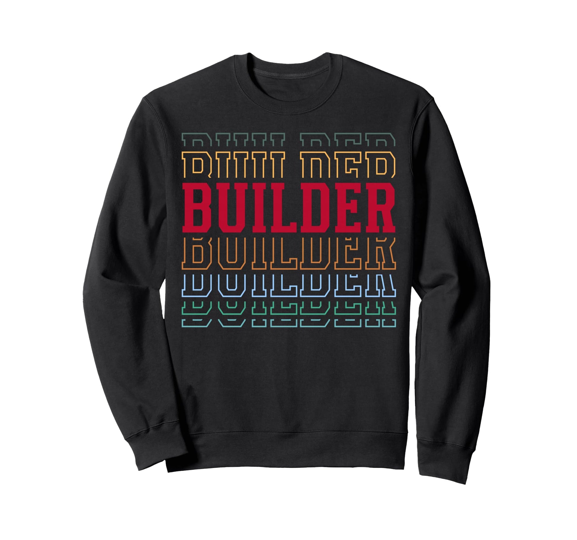 Builder Funny Layered Text Contractor Sweatshirt - Graphic Print Unisex - T-Shirt, Sweatshirt, Hoodie