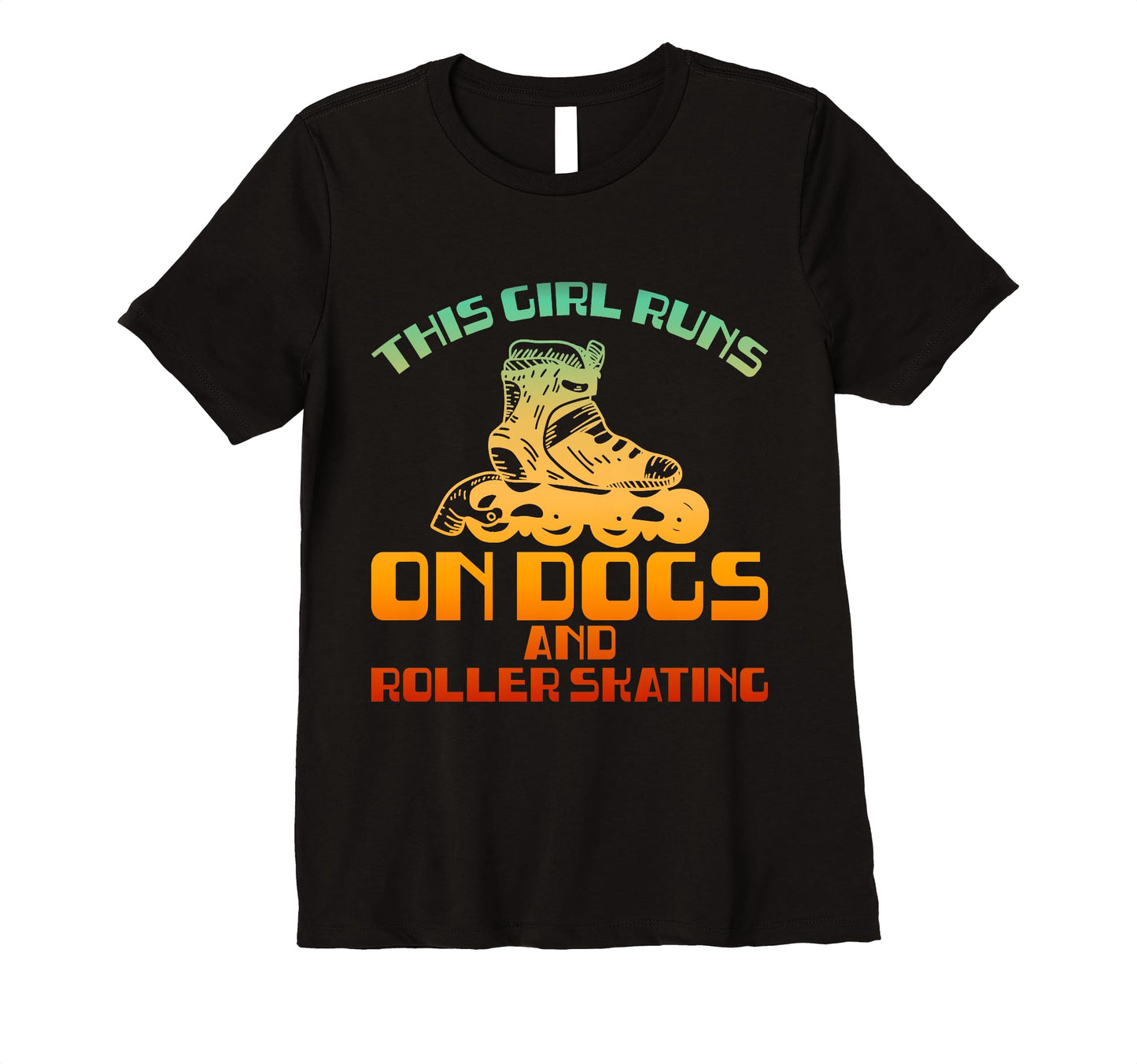 Funny Runs Dogs And Roller Skating T-Shirt - Unique Graphic for Adults - T-Shirt, Sweatshirt, Hoodie