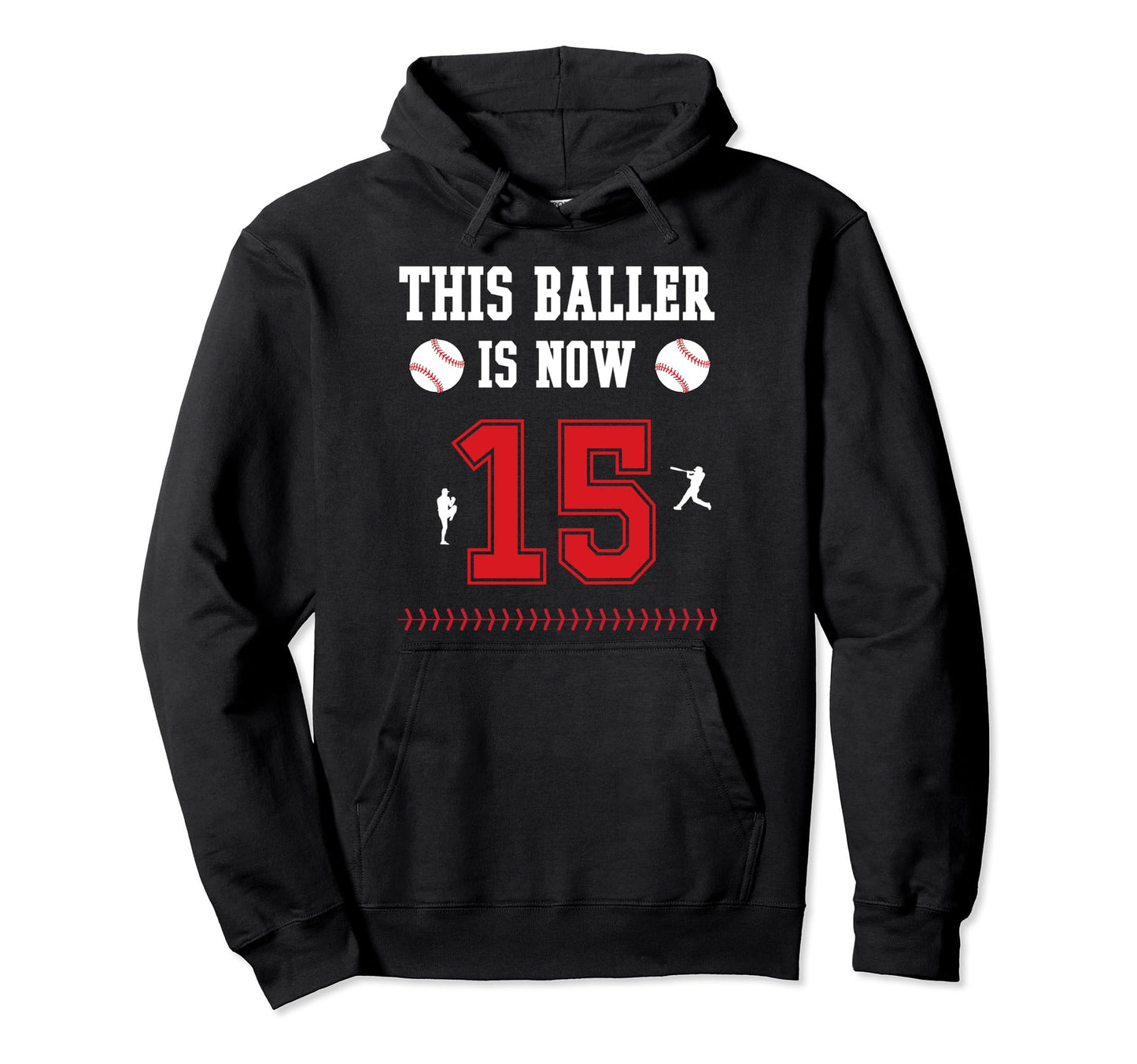 This Baller Is Now 15 Year Old 15Th Hoodie - Graphic Print for Adults - T-Shirt, Sweatshirt, Hoodie