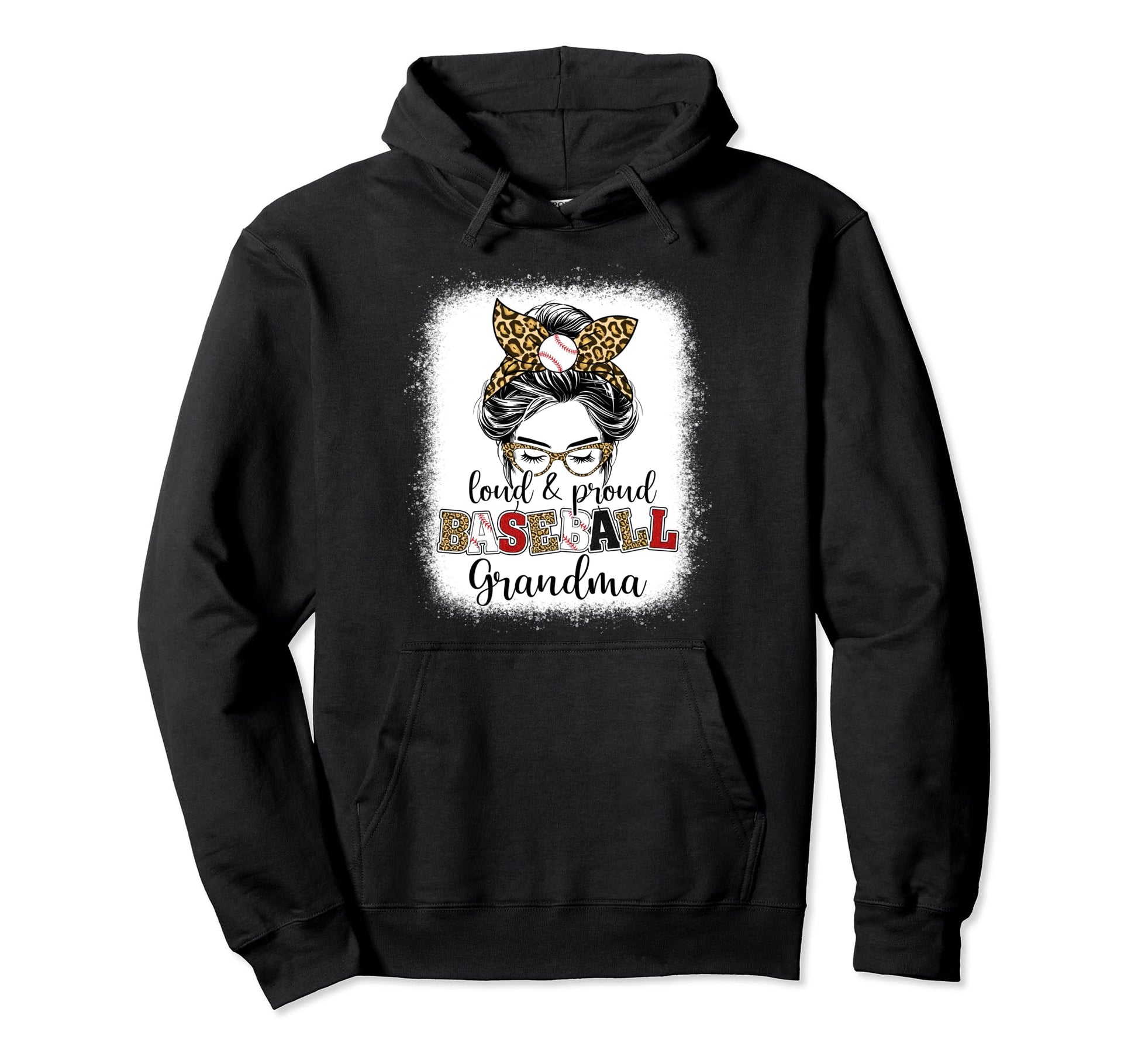 Proud And Loud Baseball Grandma Messy Hoodie - Graphic Print for Adults - T-Shirt, Sweatshirt, Hoodie