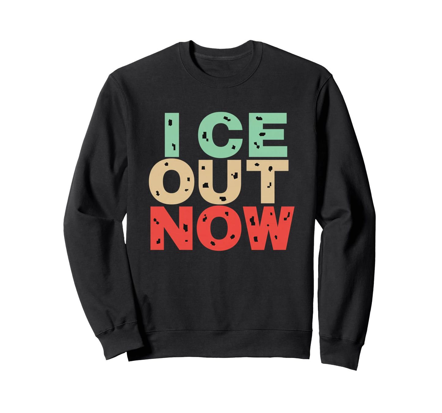 Ice Out Now Bold Block Letter Pop Sweatshirt - Aesthetic Graphic Men Women - T-Shirt, Sweatshirt, Hoodie