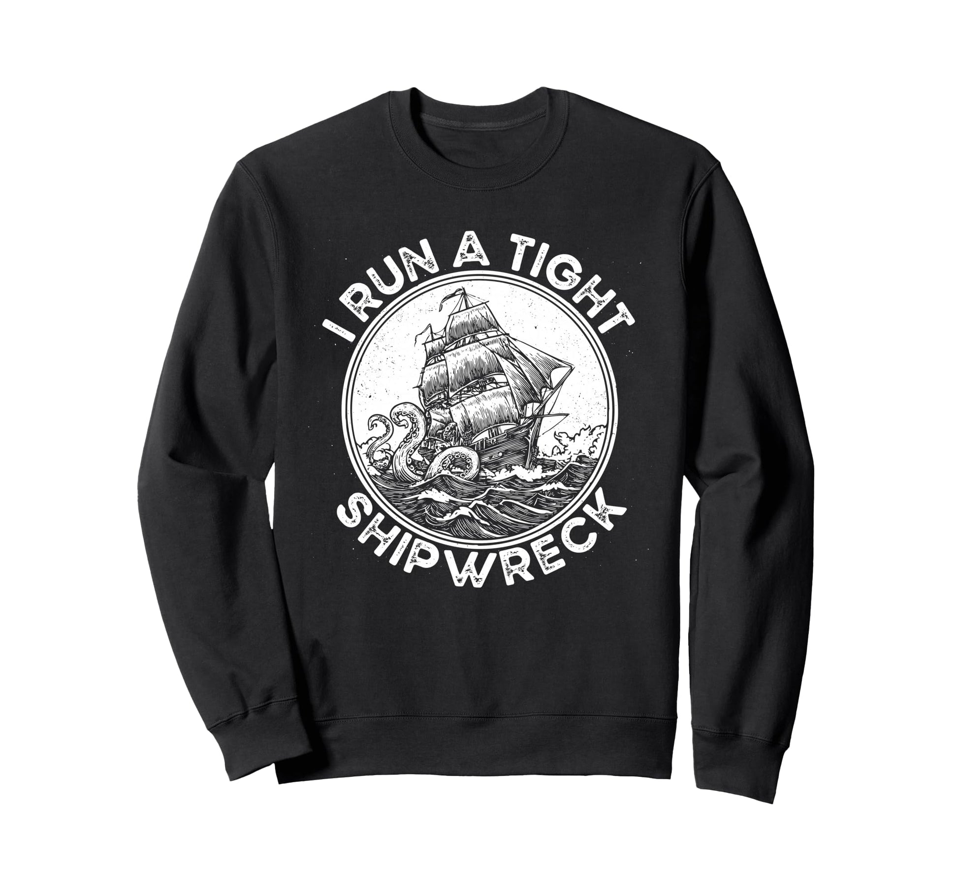 I Run Tight Shipwreck Homeschool Sweatshirt - Streetwear Style Men Women - T-Shirt, Sweatshirt, Hoodie