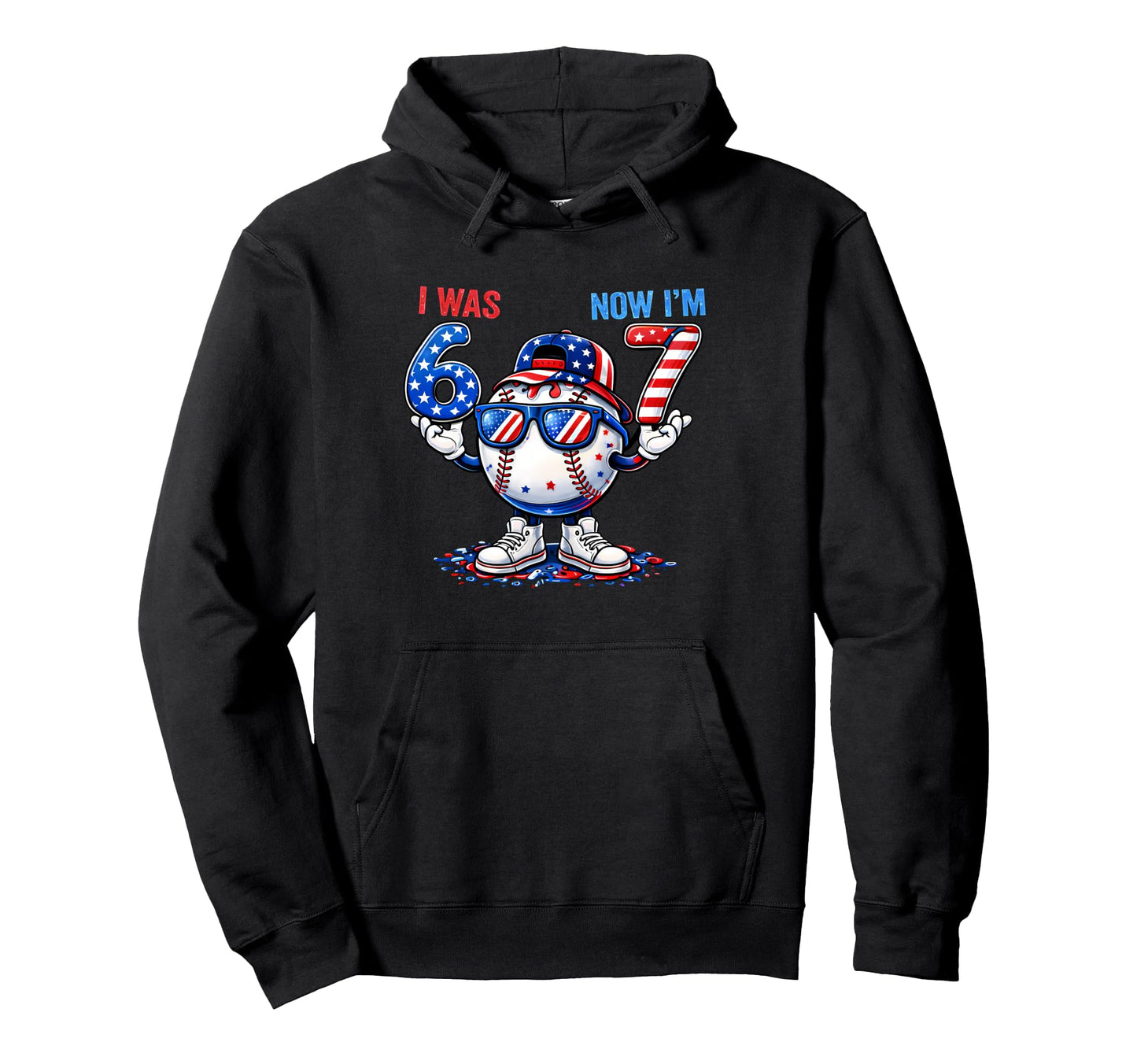 I Was 6 Now Im 7 Baseball Stuff 4Th Hoodie - Casual Everyday Wear Unisex - T-Shirt, Sweatshirt, Hoodie