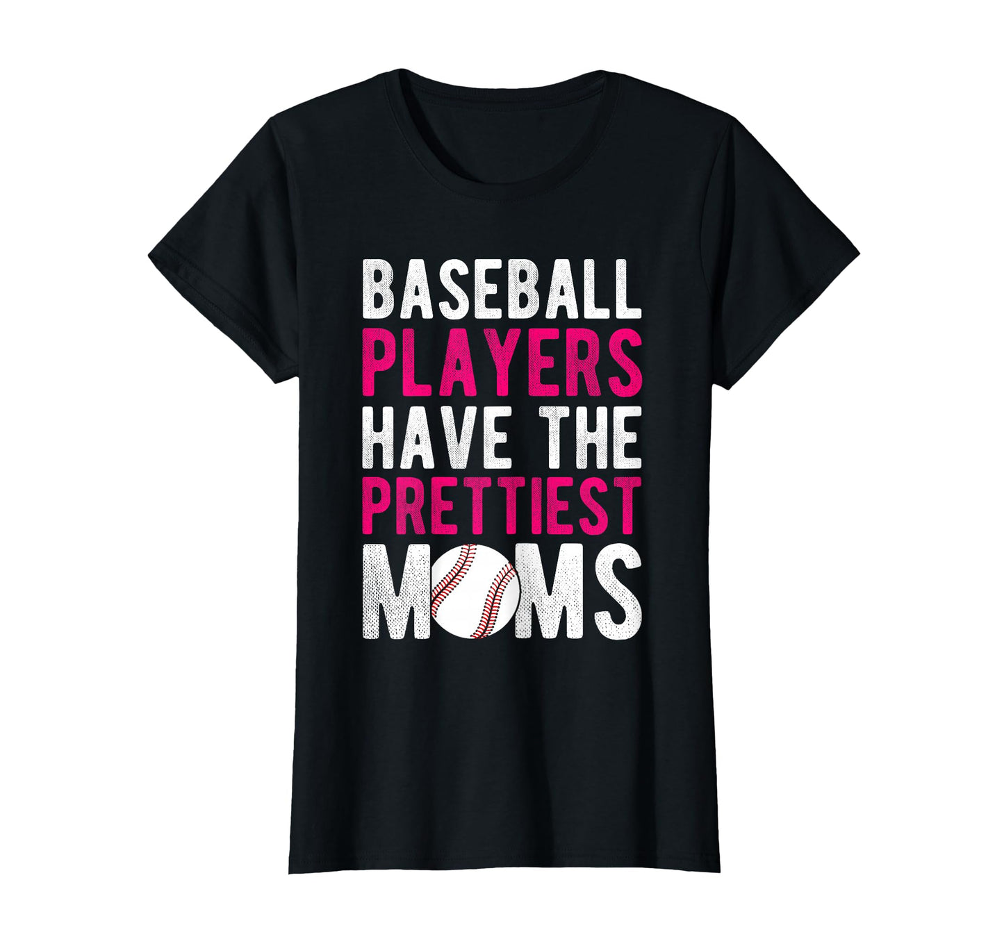 Baseball Players Have Prettiest Moms T-Shirt - Minimalist Print for Adults - T-Shirt, Sweatshirt, Hoodie