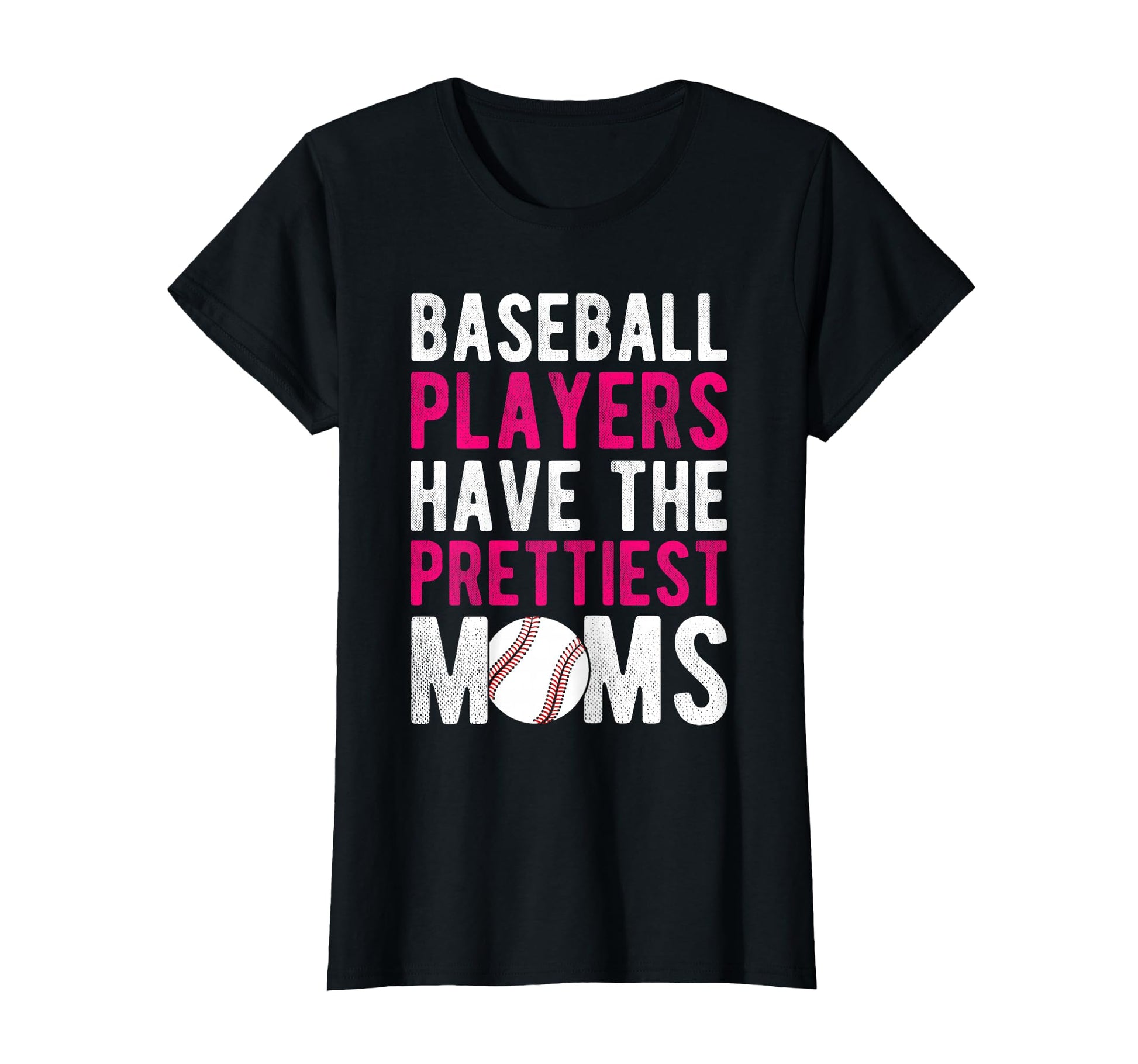 Baseball Players Have Prettiest Moms T-Shirt - Minimalist Print for Adults - T-Shirt, Sweatshirt, Hoodie