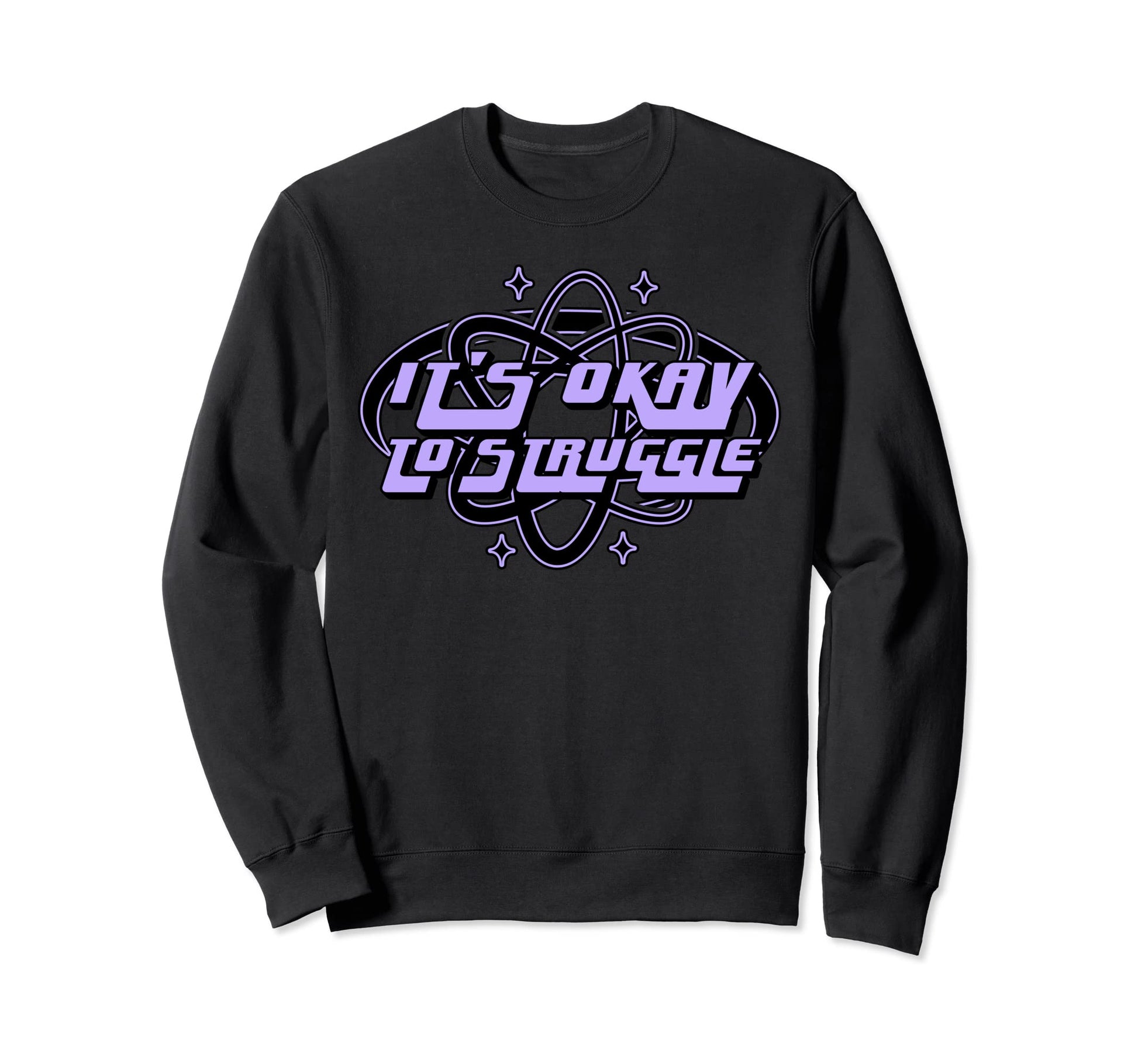 Its Okay To Struggle Mental Sweatshirt - Aesthetic Graphic Men Women - T-Shirt, Sweatshirt, Hoodie