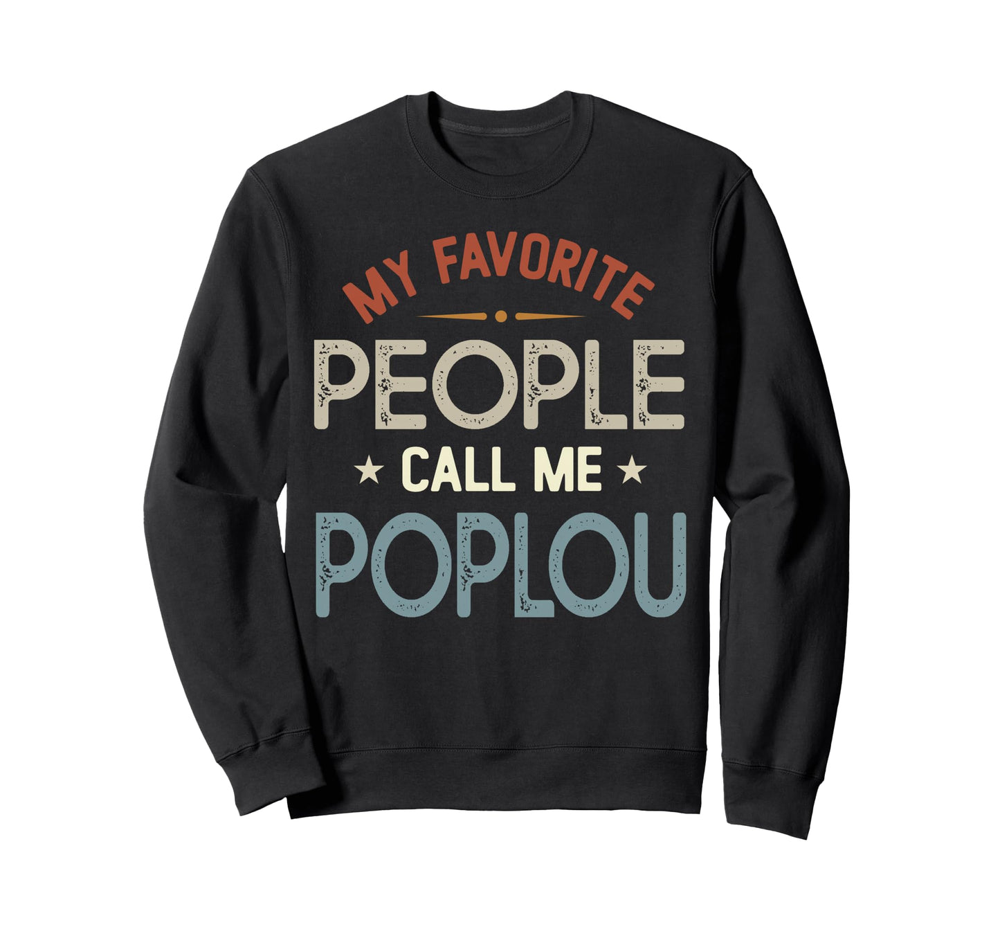 My Favorite People Call Me Poplou Sweatshirt - Minimalist Print Unisex - T-Shirt, Sweatshirt, Hoodie