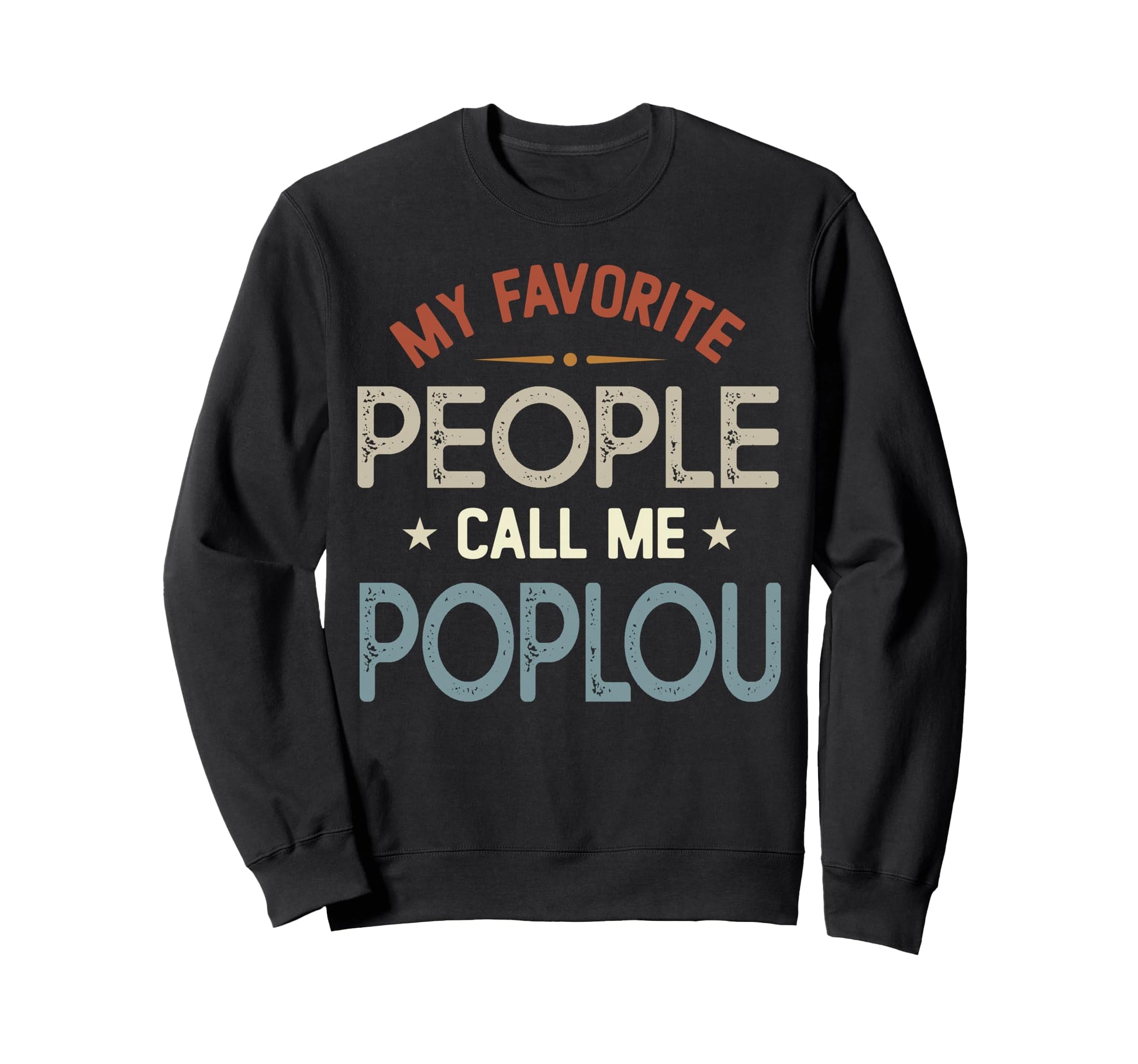 My Favorite People Call Me Poplou Sweatshirt - Minimalist Print Unisex - T-Shirt, Sweatshirt, Hoodie