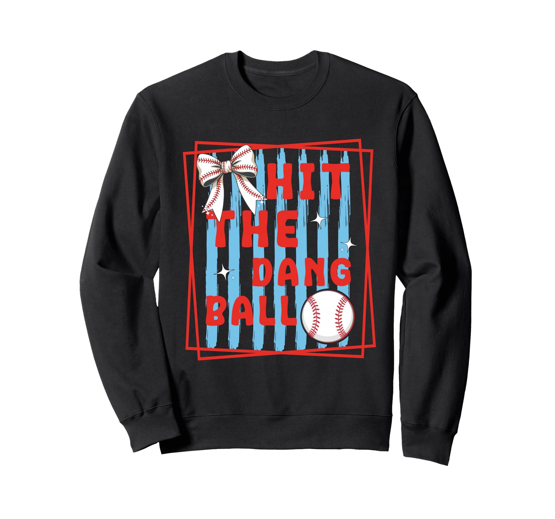 Hit Dang Ball Funny Baseball Sweatshirt - Custom Art Print for Adults - T-Shirt, Sweatshirt, Hoodie