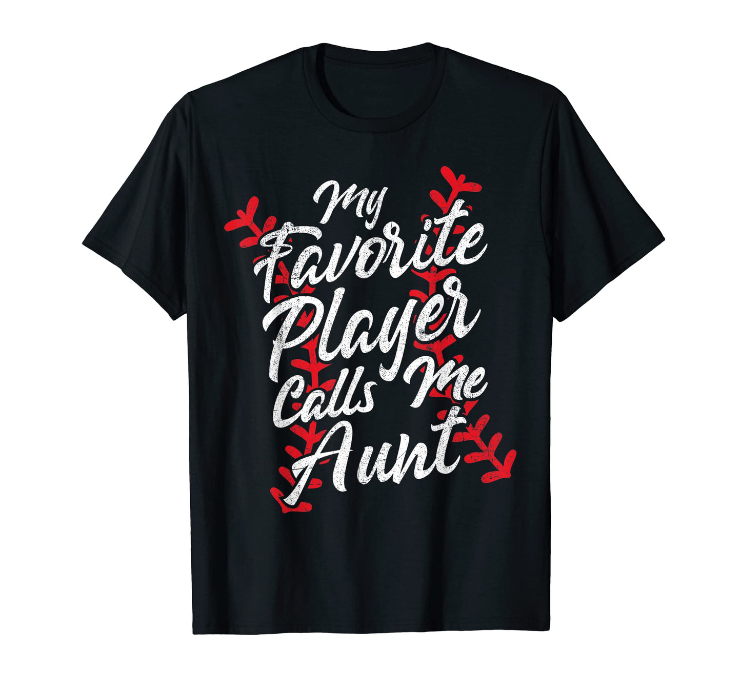 My Favorite Player Calls Me Aunt T-Shirt - Trendy Graphic Men Women - T-Shirt, Sweatshirt, Hoodie