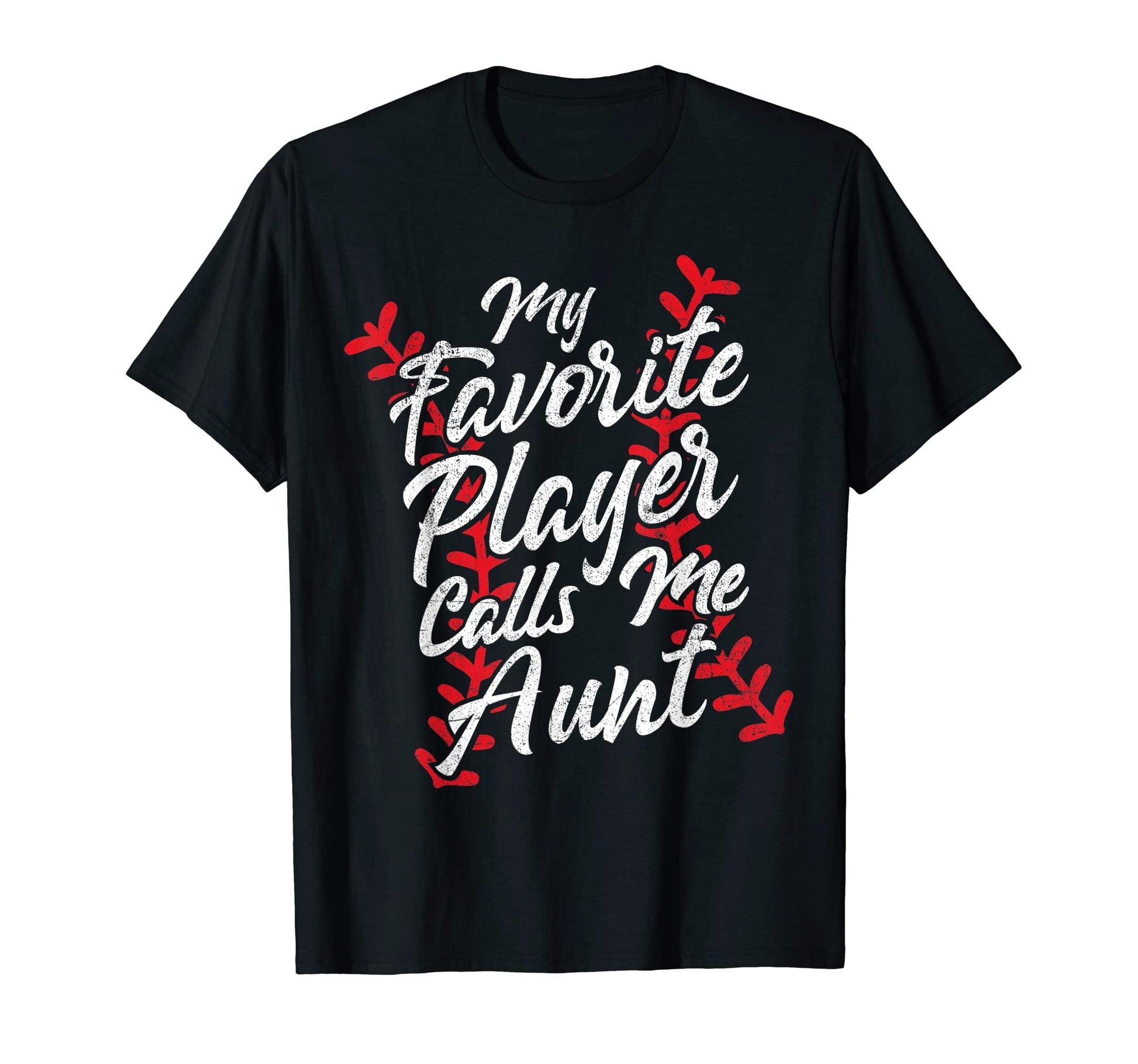 My Favorite Player Calls Me Aunt T-Shirt - Trendy Graphic Men Women - T-Shirt, Sweatshirt, Hoodie